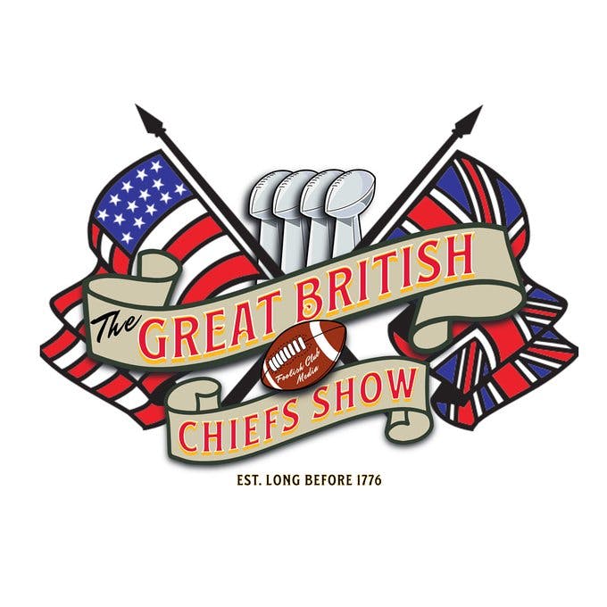 The Great British Chiefs Show - Chiefs offseason appearances, roast of Tom Brady, & deep dive on Louis Rees-Zammit (S4, Ep. 2)