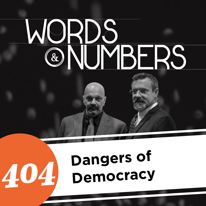 Episode 404: Dangers of Democracy