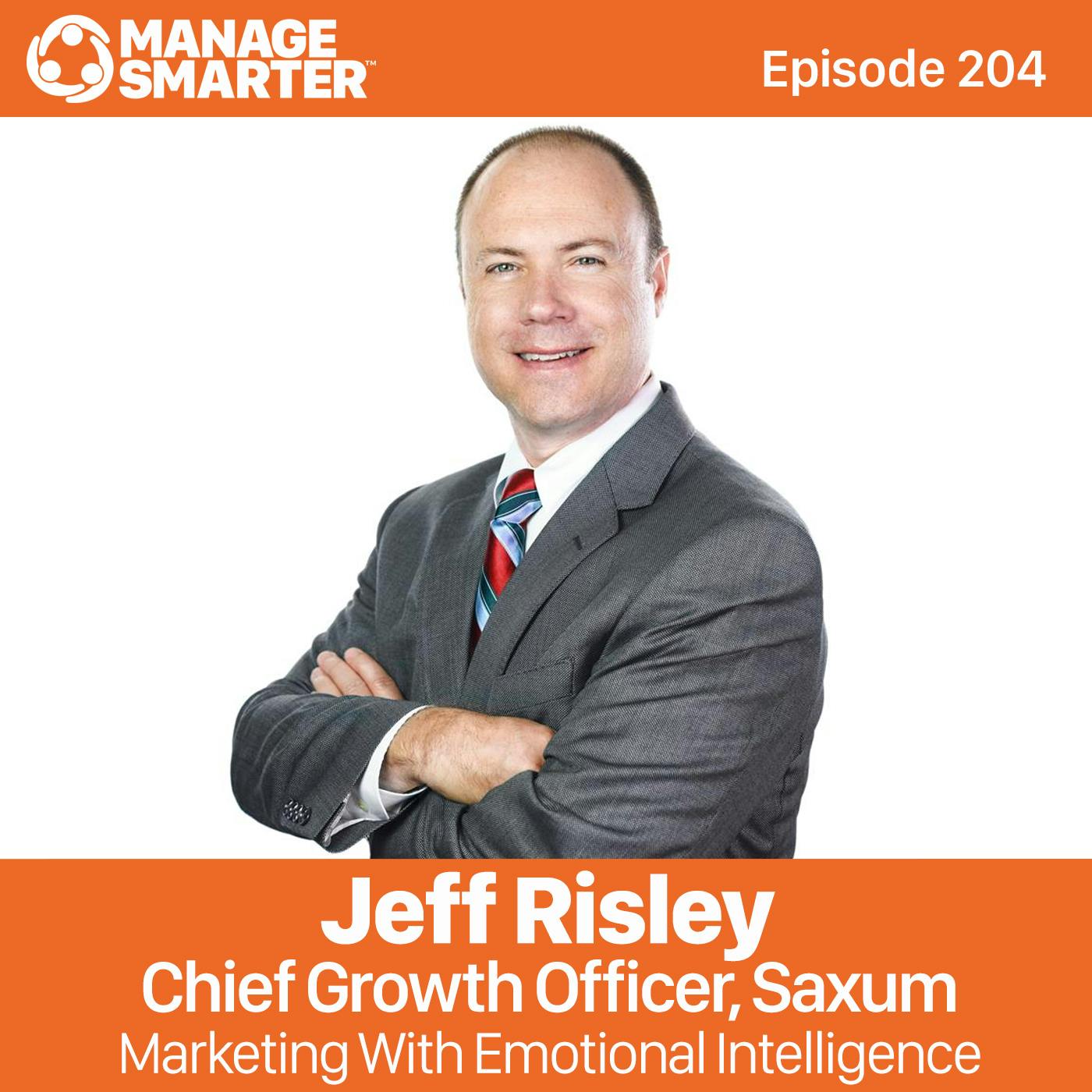 204: Jeff Risley:  Marketing with Emotional Intelligence