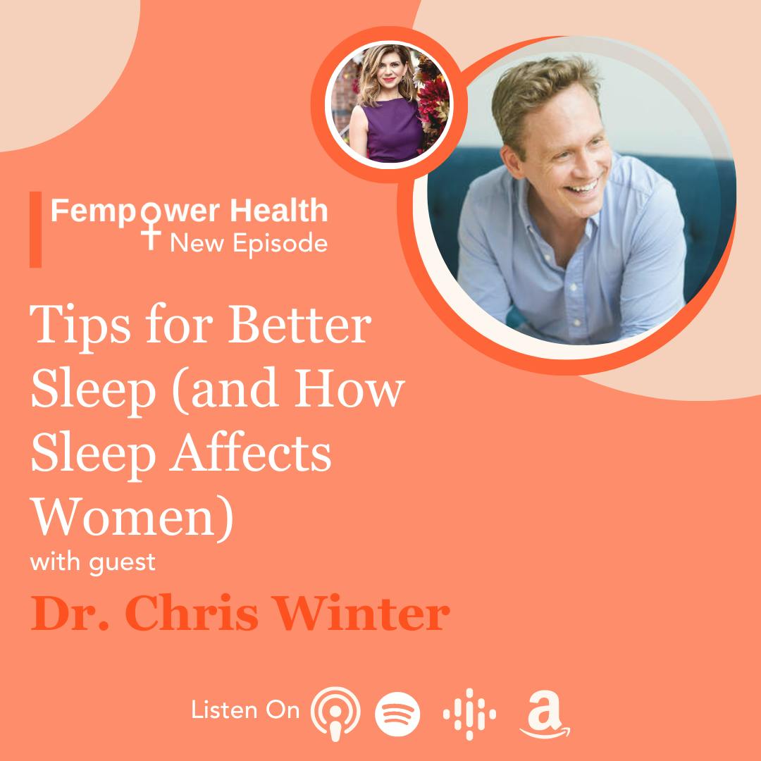Tips for Better Sleep (and How Sleep Affects Women) | Dr. Chris Winter