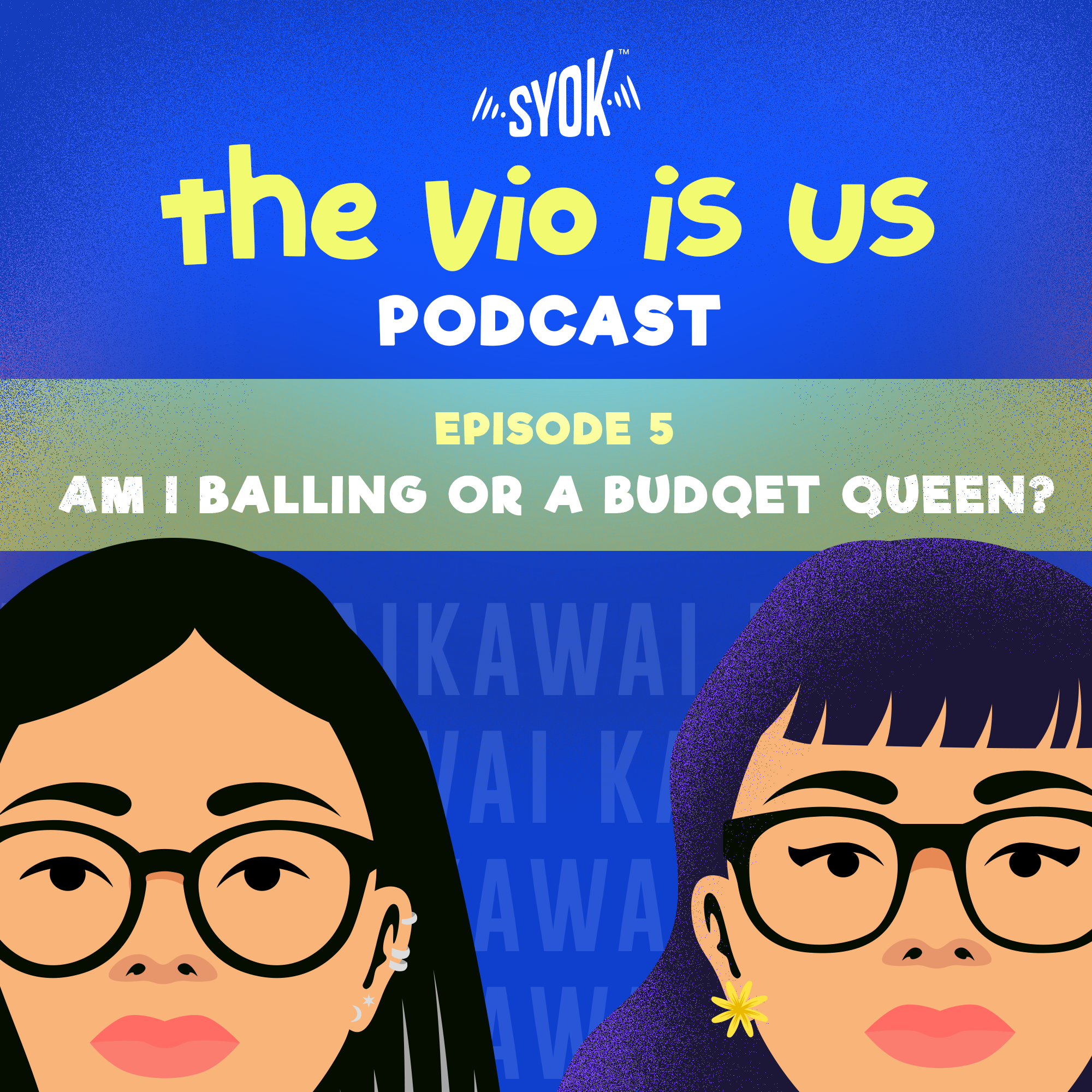 Am I Balling or A Budget Queen? | The Vio Is Us Podcast EP5