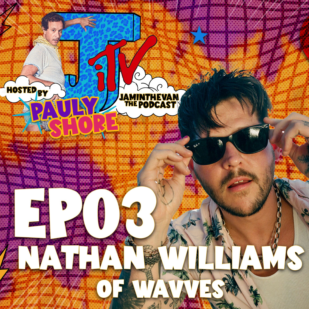 WAVVES & Pauly Shore | Ep 3 | Jam in the Van The Podcast hosted by Pauly Shore episode artwork
