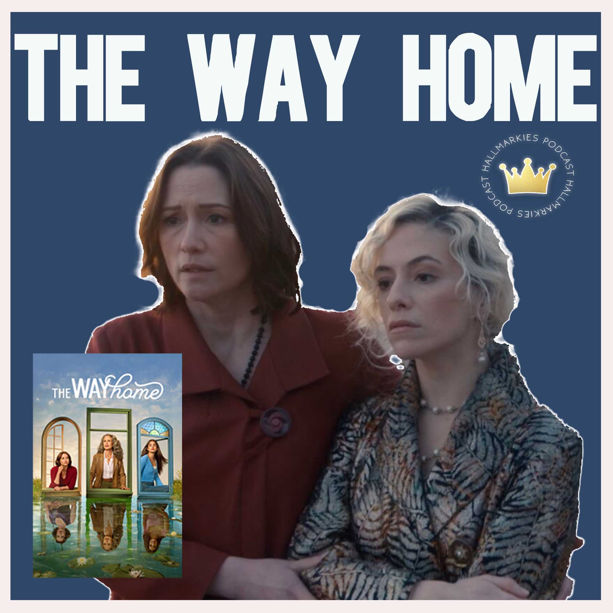 Series Finale- The Way Home- Disaster or satisfying? (Hallmarkies recap) episode artwork