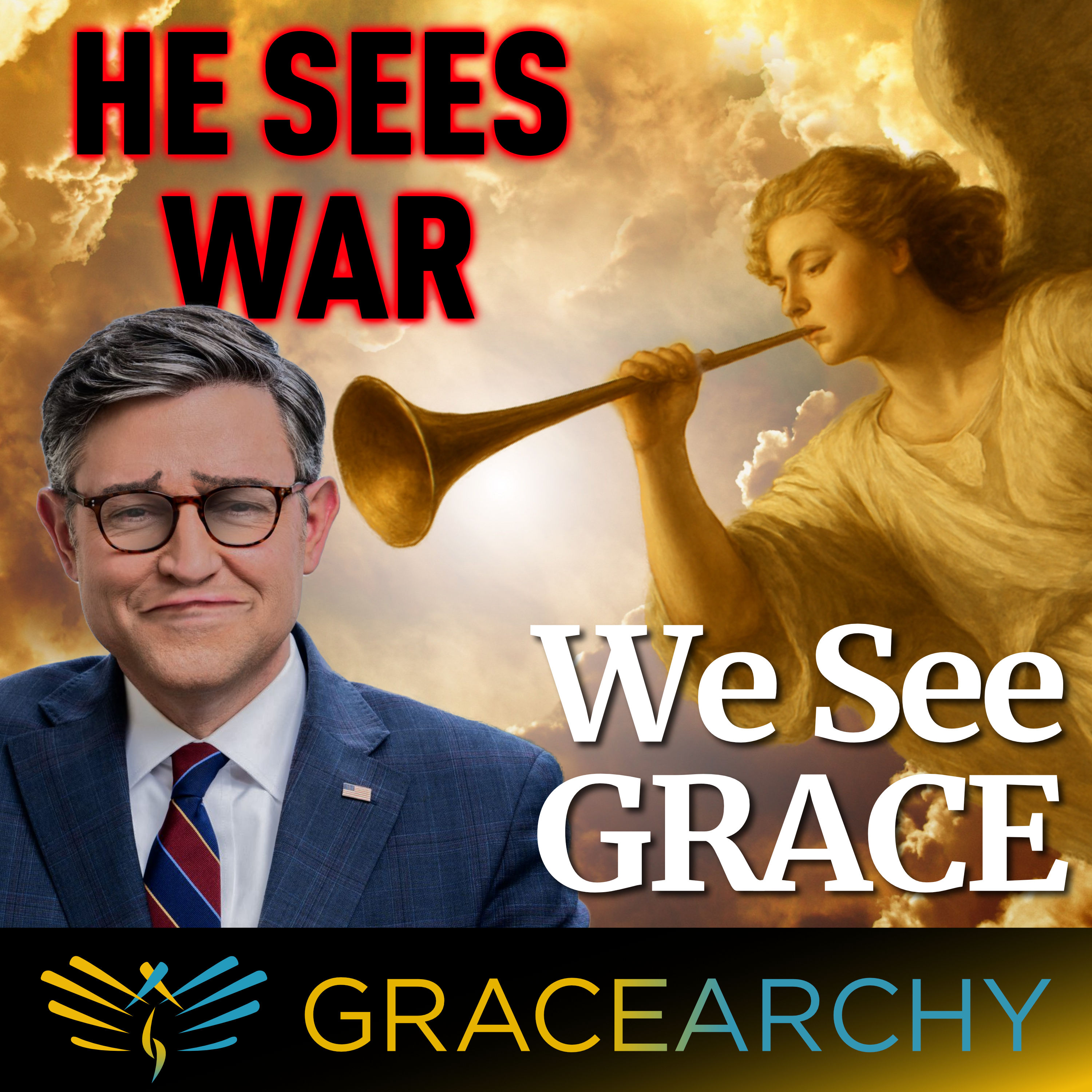 EP138: Speaker Johnson Will Not Be Raptured Pt 2 - Gracearchy with Jim Babka