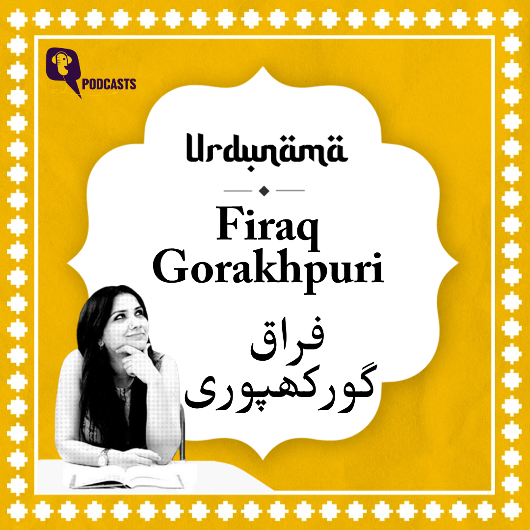 Firaq Gorakhpuri: The Poet of Love, Longing and Pain in Urdu Poetry