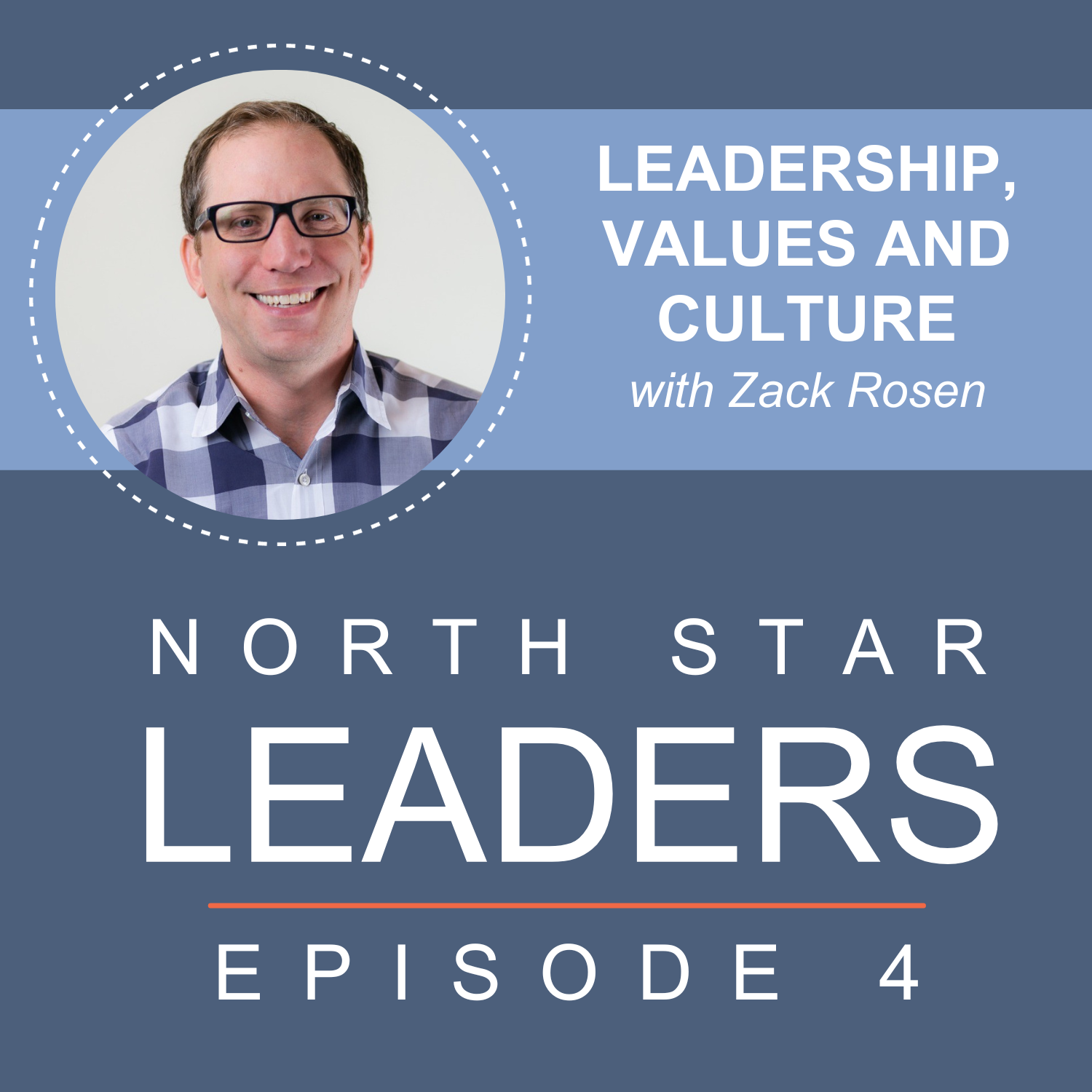 Leadership, Values and Culture with Zack Rosen episode artwork