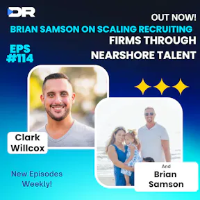#114- Brian Samson on Scaling Recruiting Firms Through Nearshore Talent