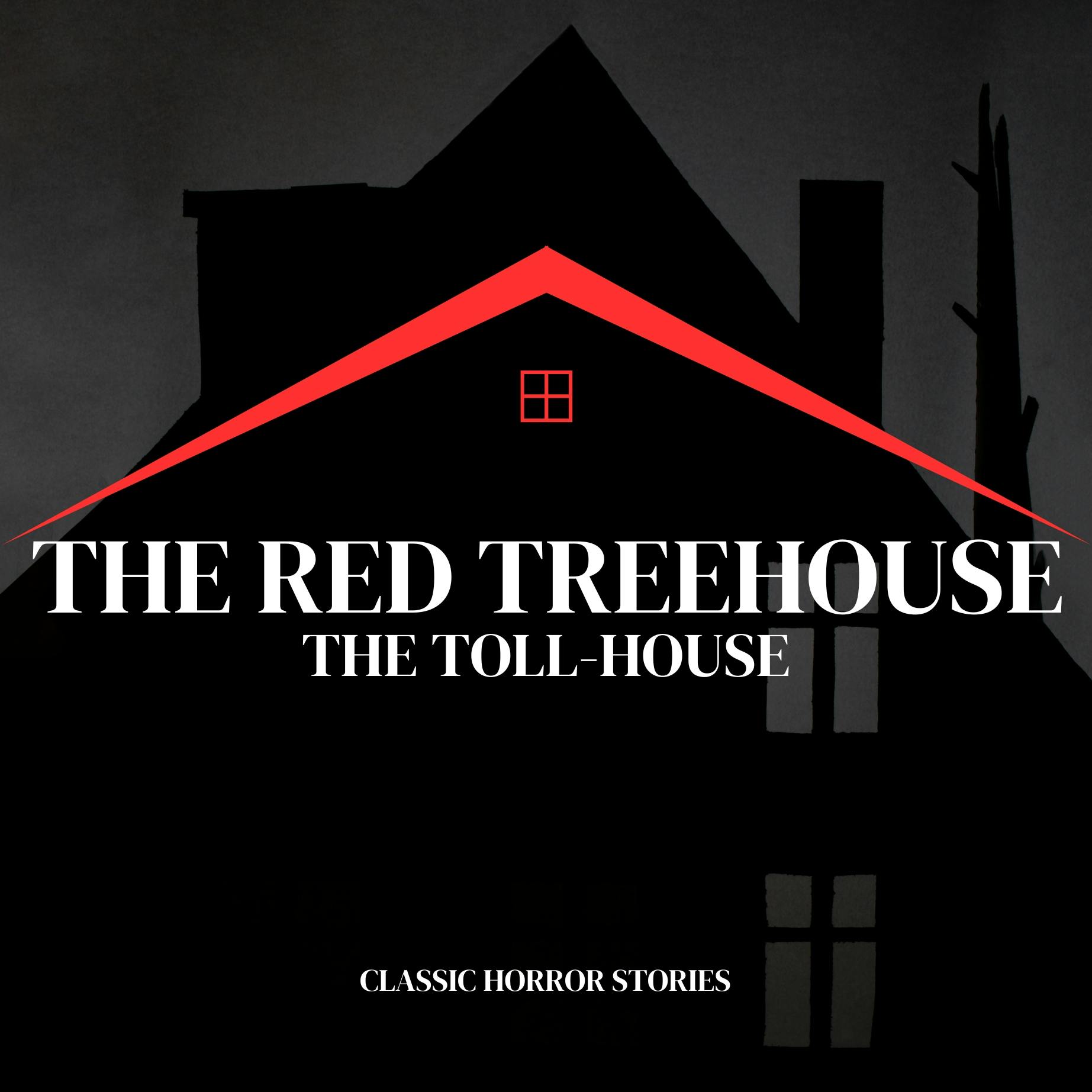 234: The Toll-House (Classic Horror Stories) 234: The Toll-House (Classic Horror Stories)