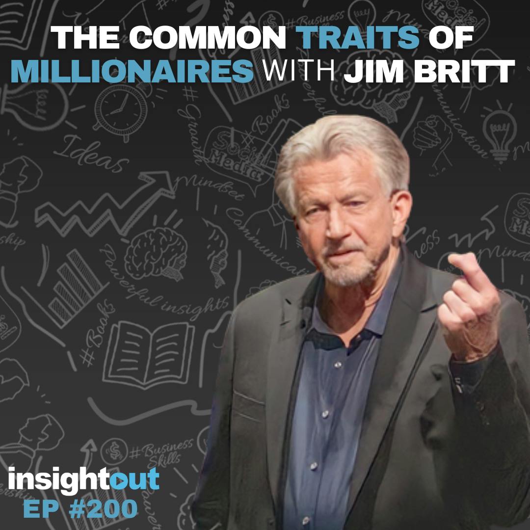 The Common Traits of Millionaires With Jim Britt