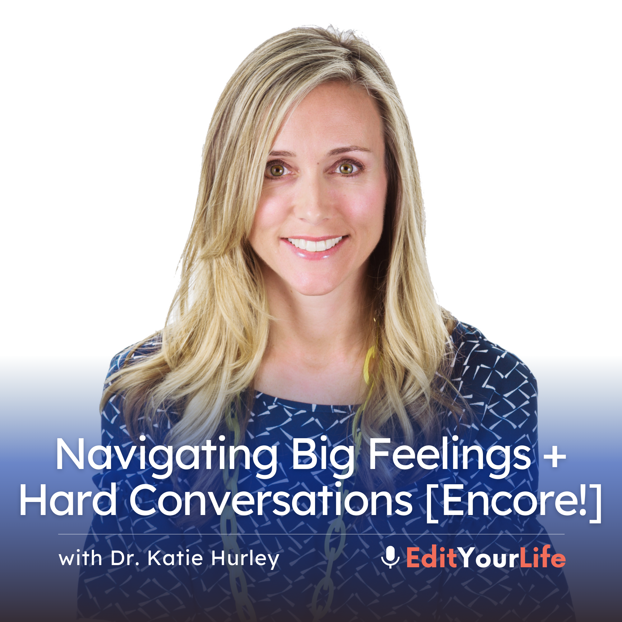 Navigating Big Feelings + Hard Conversations (with Dr. Katie Hurley) [Encore!]