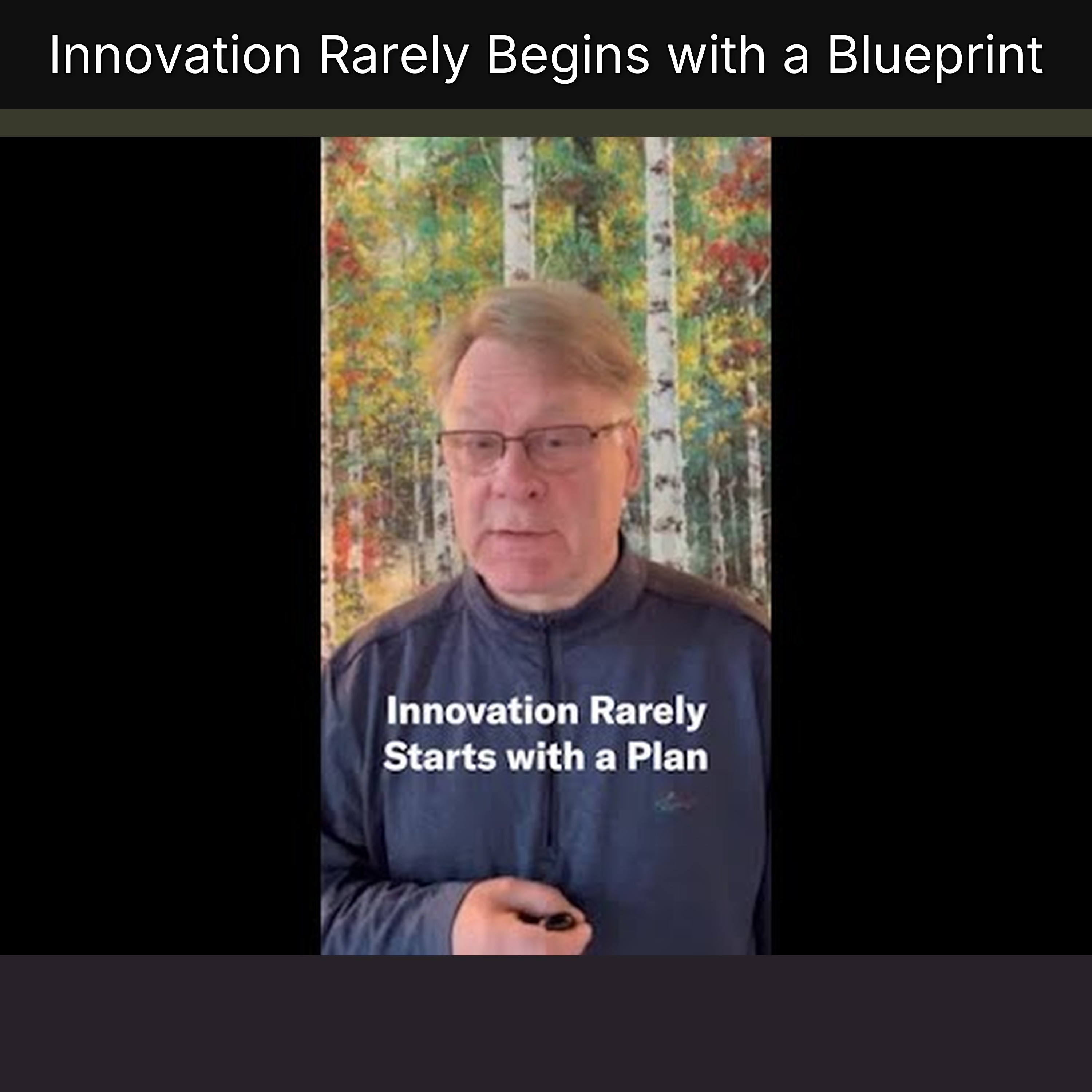 Innovation Rarely Begins with a Blueprint