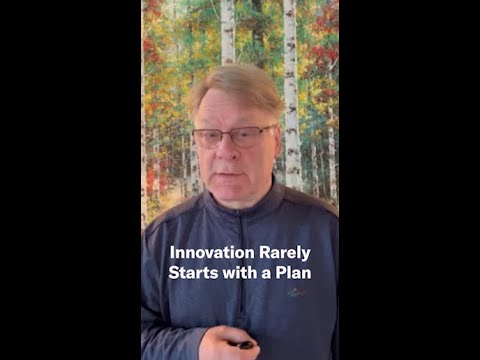 Innovation Rarely Starts with a Plan