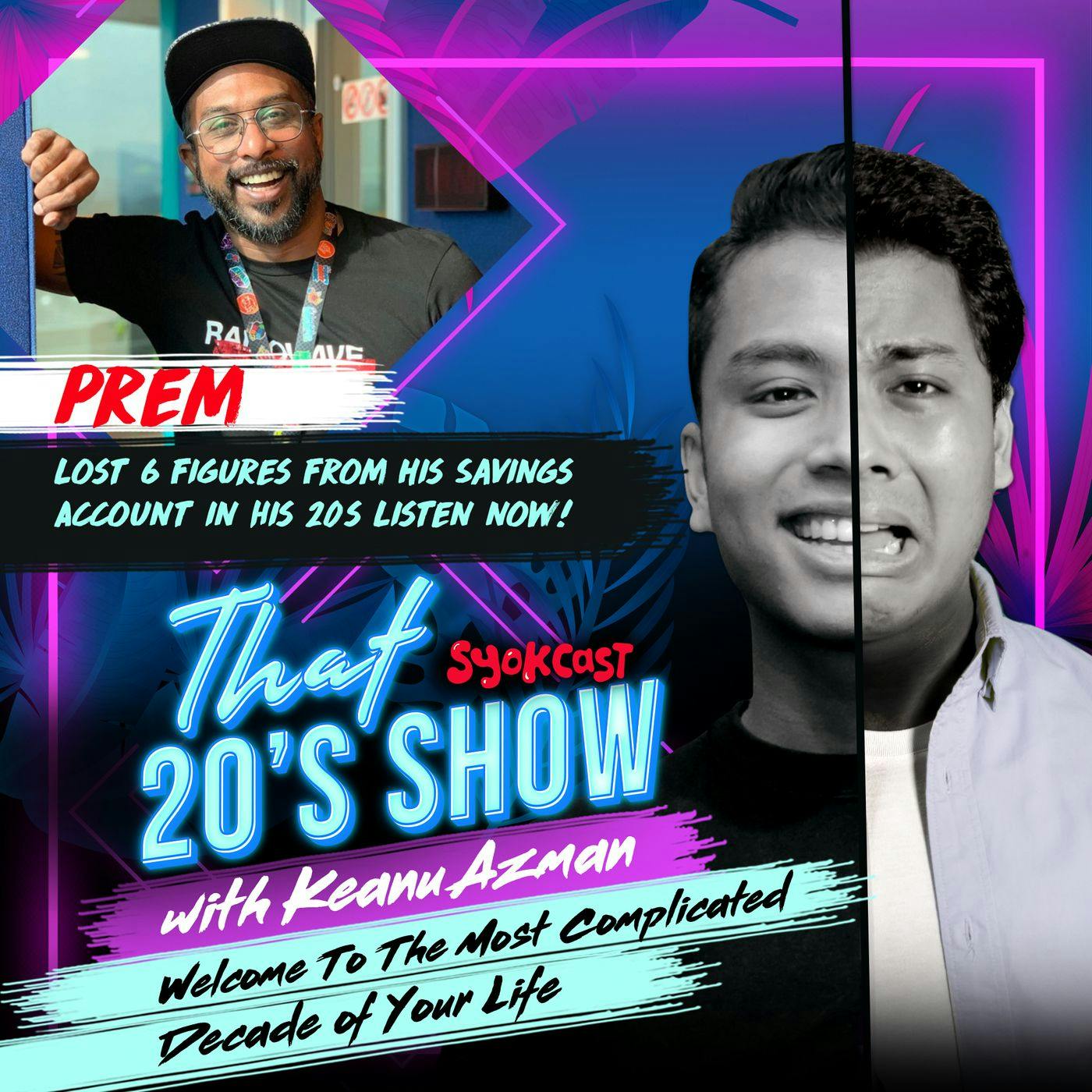 Prem Lost 6 Figures From His Savings Account In His 20s | That 20's Show EP30 Prem Lost 6 Figures From His Savings Account In His 20s | That 20's Show EP30