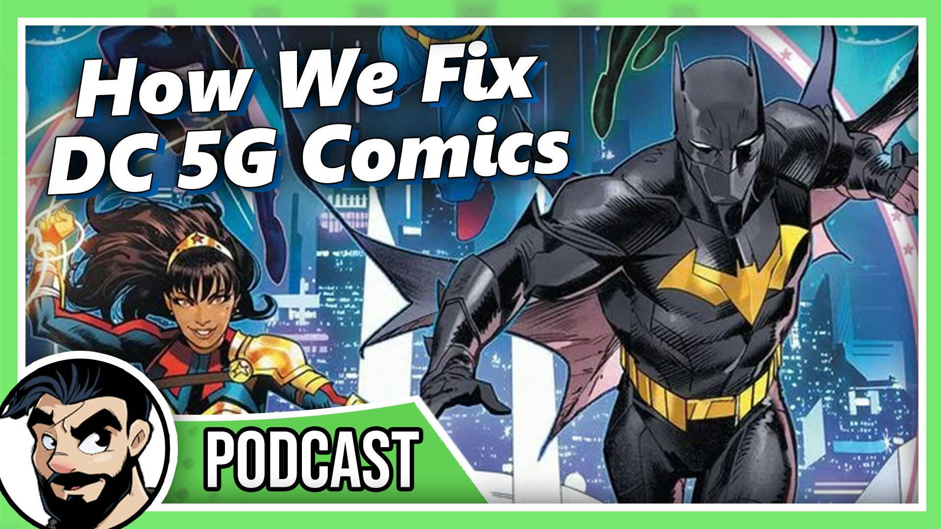 Can We Save DC Comics? By Fixing 5G’s Plans?