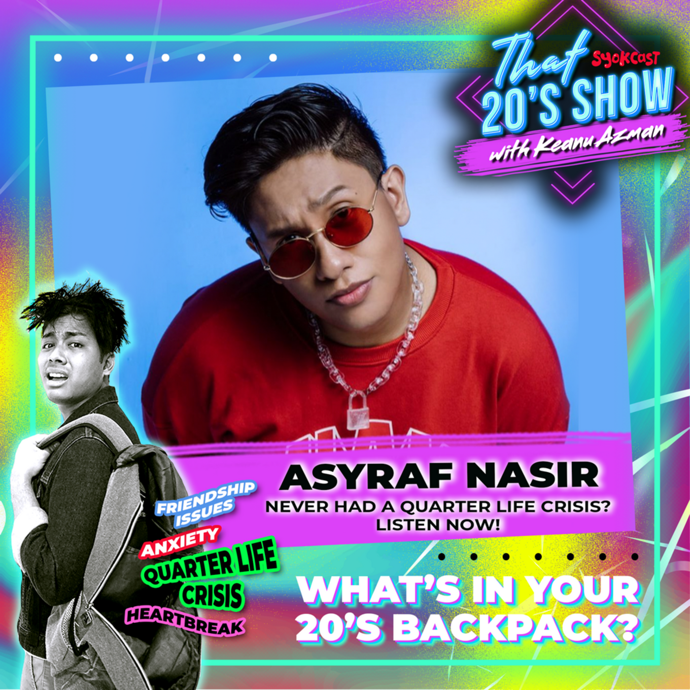 Asyraf Nasir Never Had A Quarter Life Crisis? | That 20's Show EP31