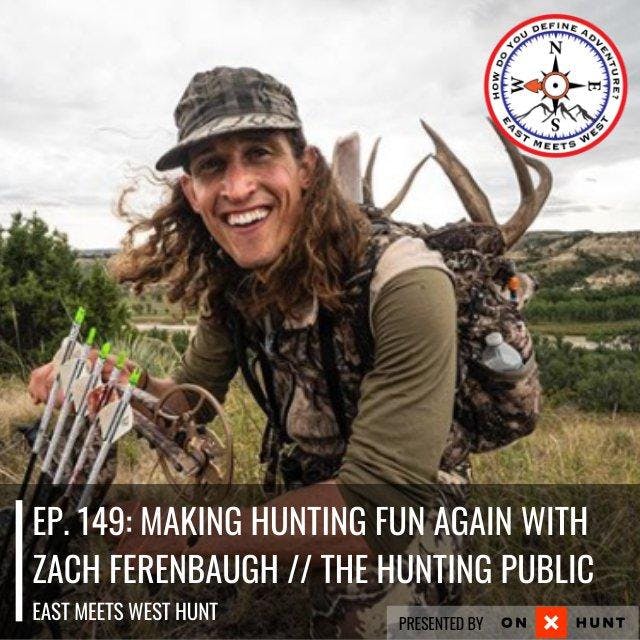 Ep. 149: Making Hunting Fun Again with Zach Ferenbaugh // The Hunting Public