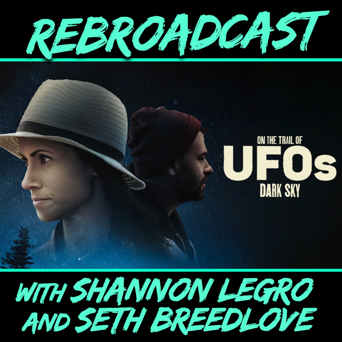 REBROADCAST | On the Trail of UFOs: Dark Sky (w/ Shannon LeGro and Seth Breedlove)