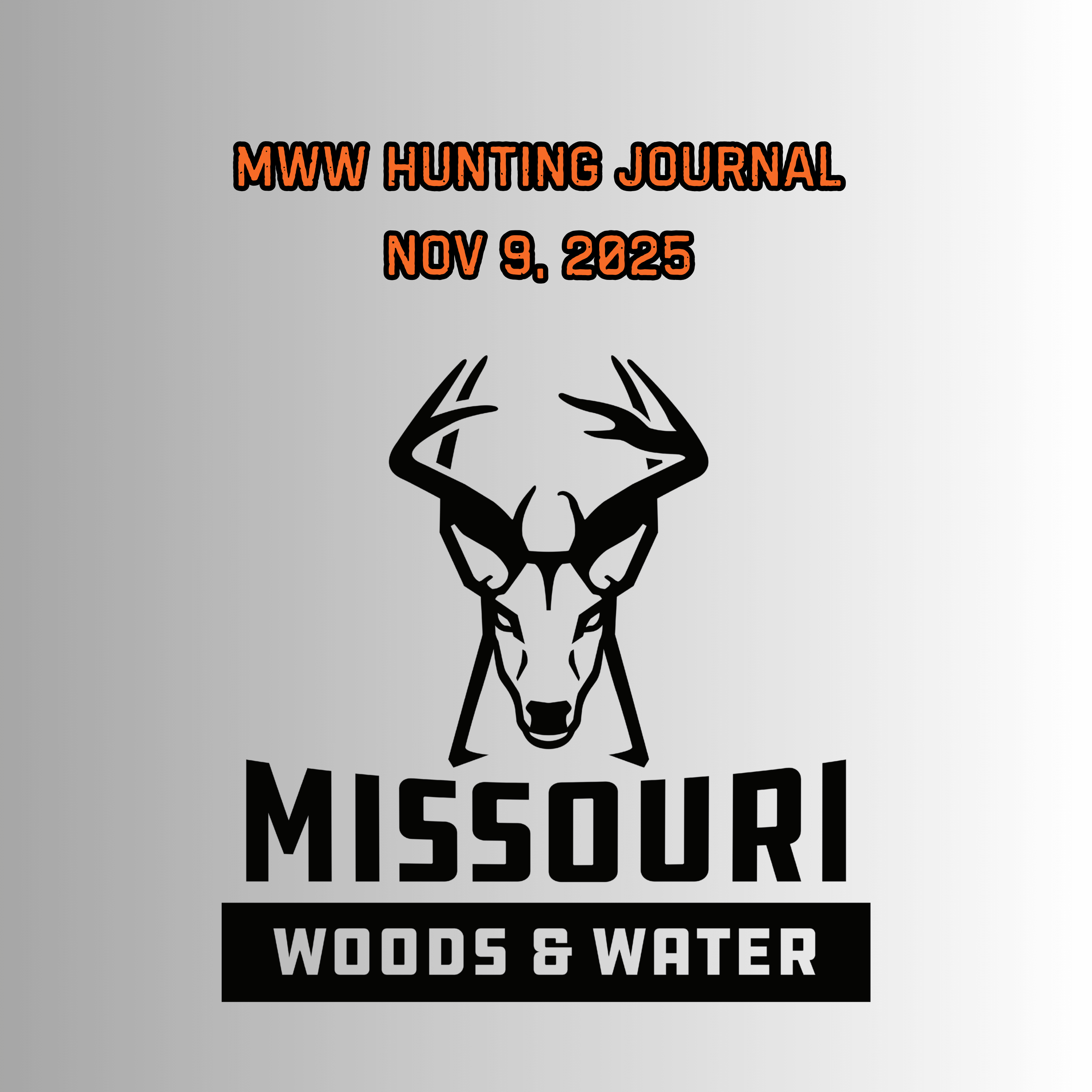Missouri Woods and Water - MWW Hunting Journal - Nov 9, 2025