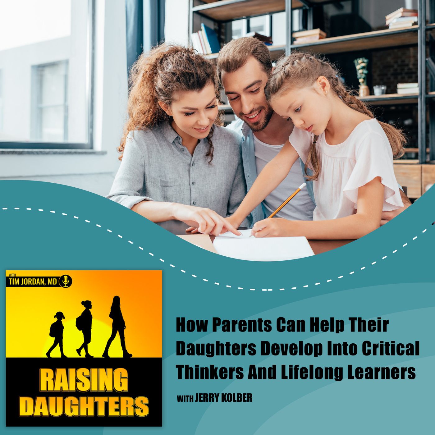 How Parents Can Help Their Daughters Develop Into Critical Thinkers And Lifelong Learners episode artwork