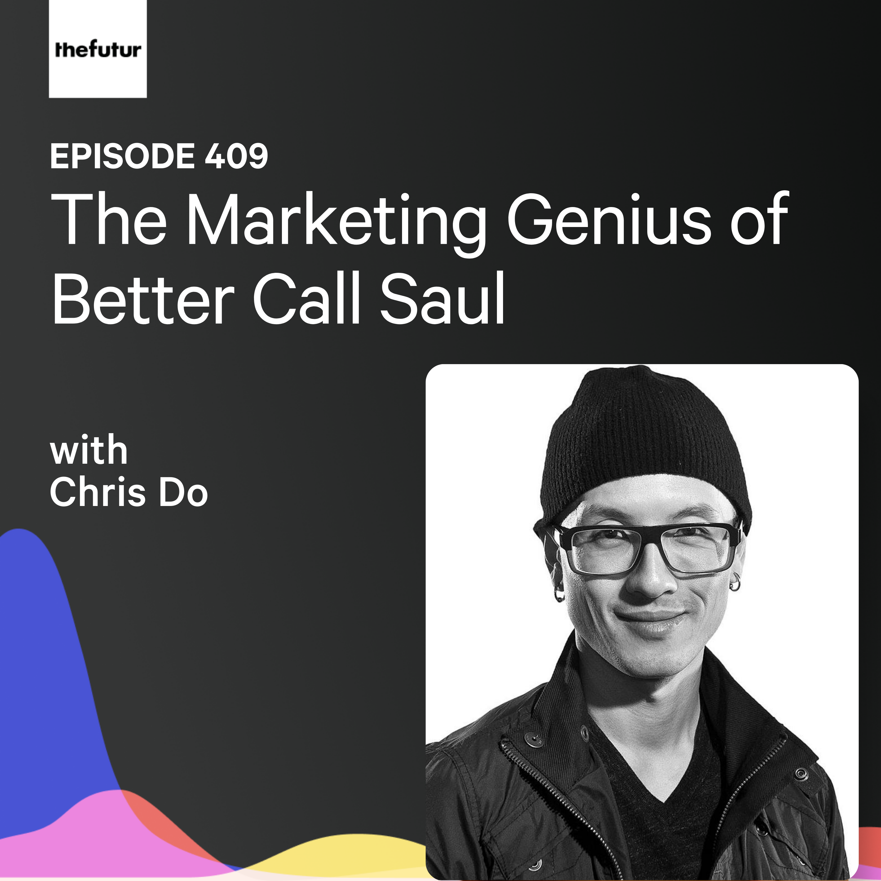 The Marketing Genius of Better Call Saul w/ Chris Do | Ep 409