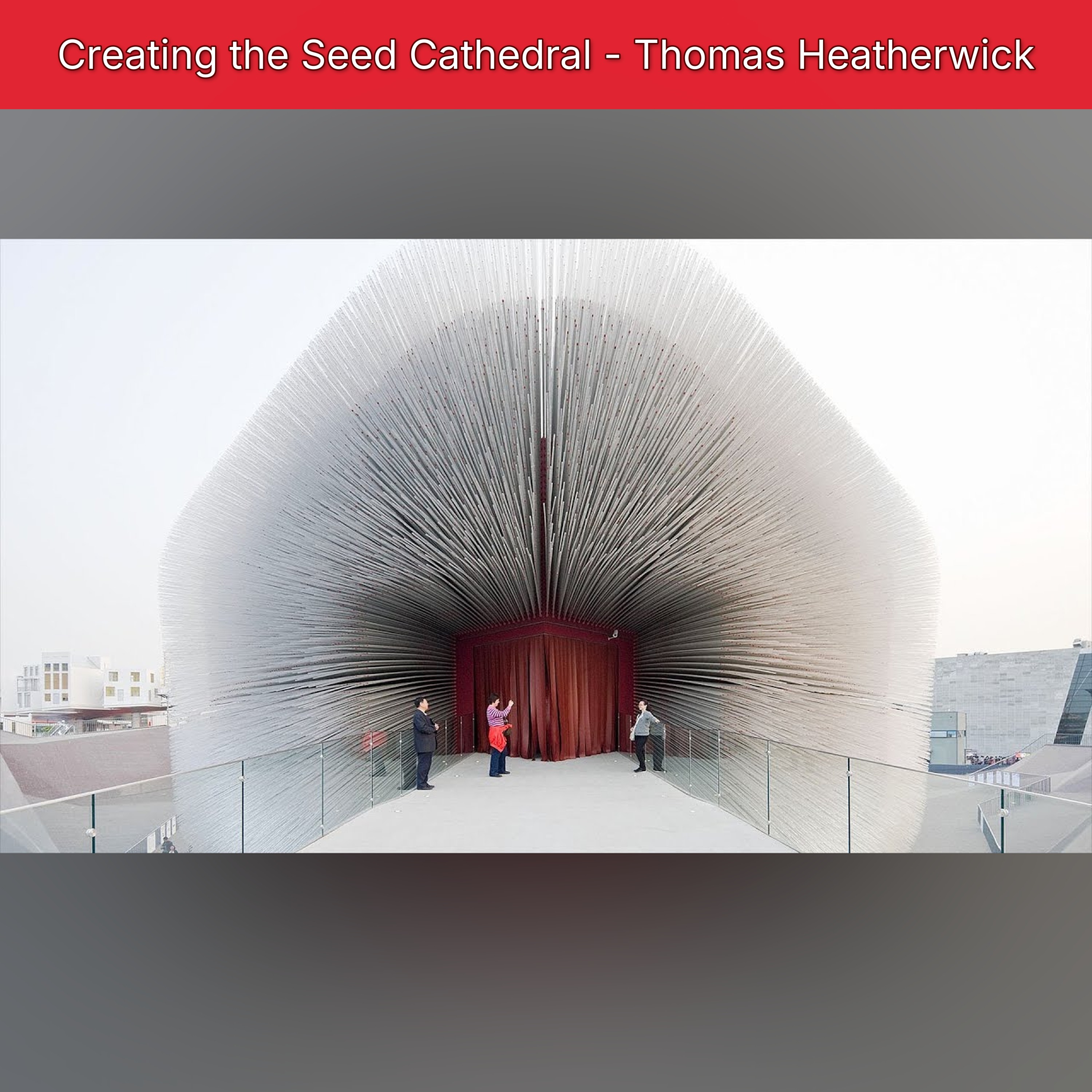 Creating the Seed Cathedral - Thomas Heatherwick episode artwork