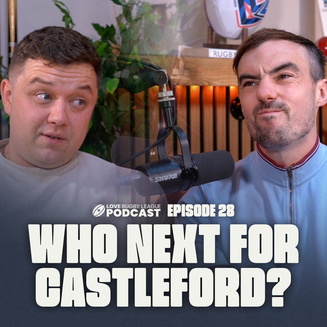 Castleford's likely next coach, Hull KR in CRISIS: and BIG changes coming at St Helens... EP 28 episode artwork