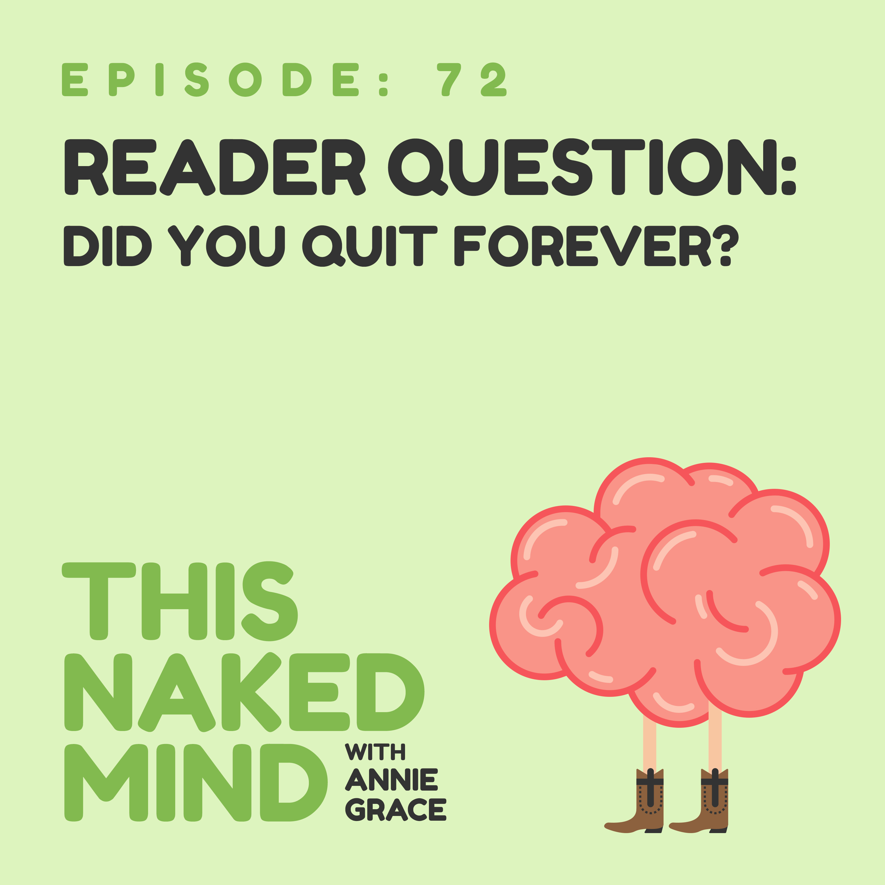EP 72: Reader Question – Did you quit forever?