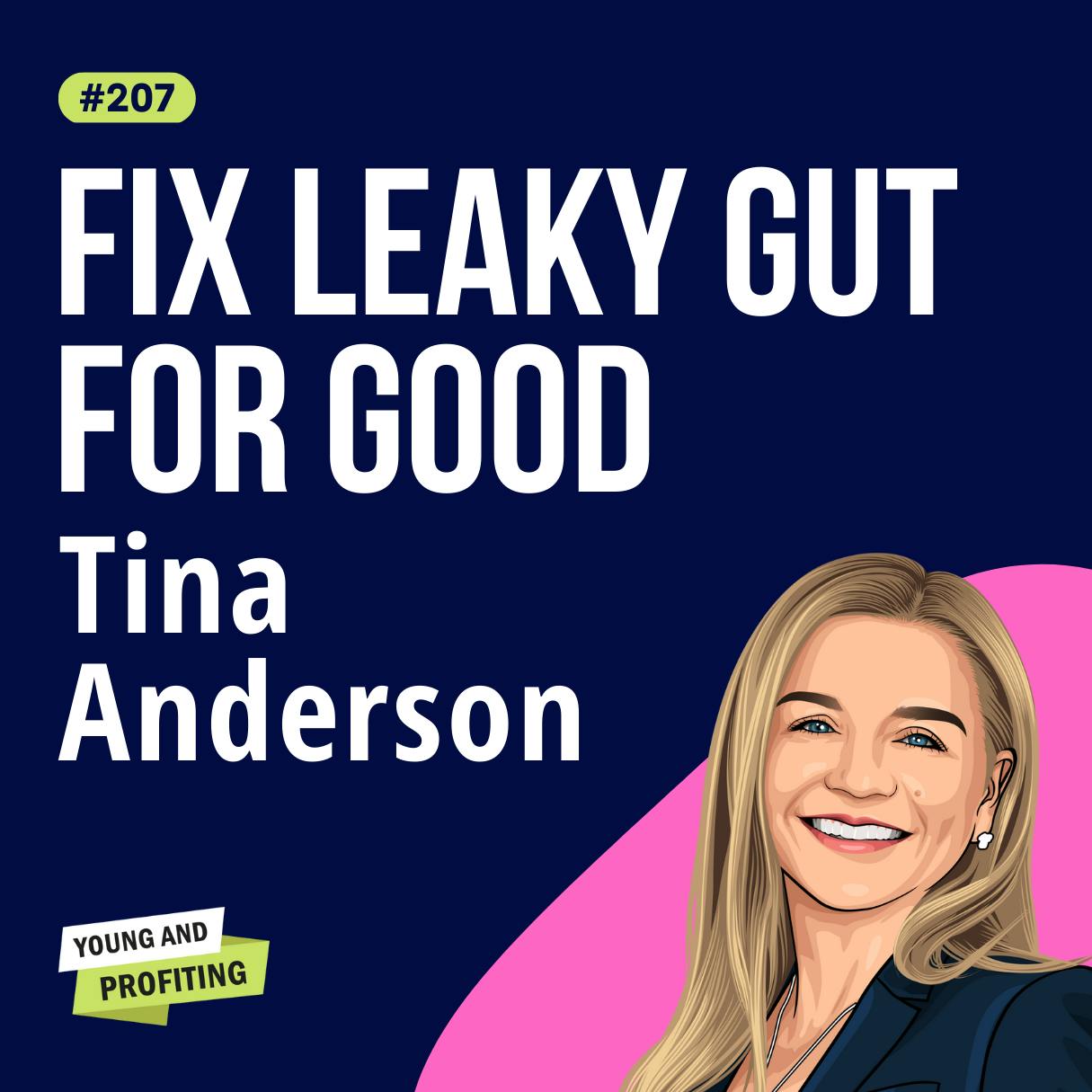 Tina Anderson: Change Your Gut, Change Your Life. How to Level Up Your Health in 2023 | E207 by Hala Taha | YAP Media Network