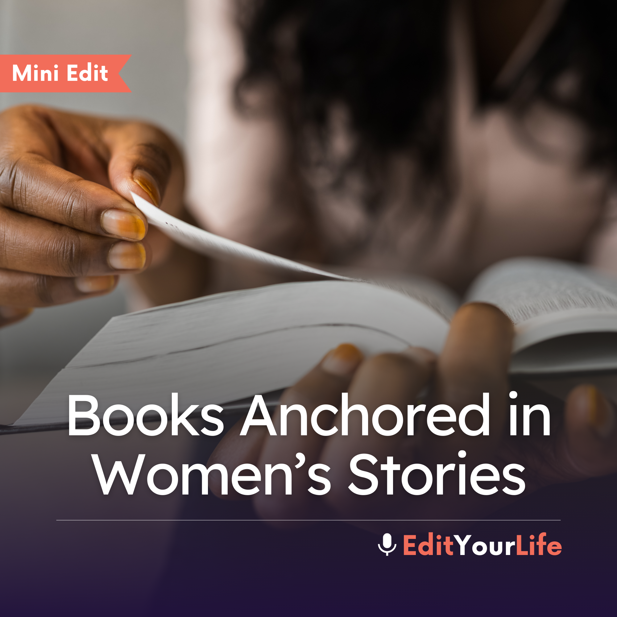 Mini Edit: Books Anchored in Women’s Stories