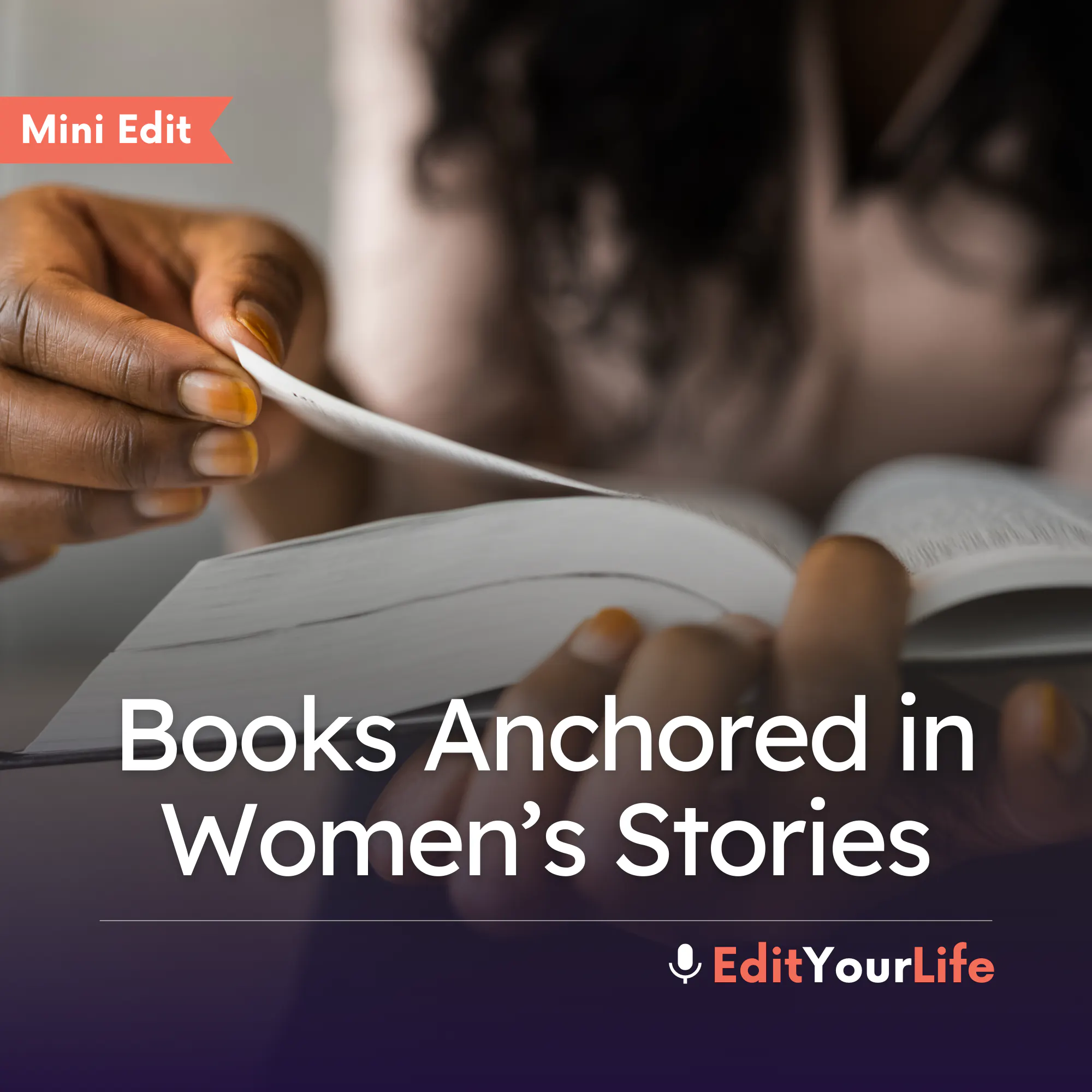 Mini Edit: Books Anchored in Women’s Stories Mini Edit: Books Anchored in Women’s Stories