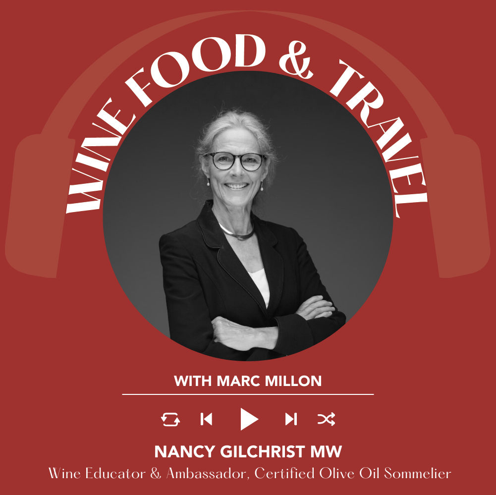 Ep. 2642 From Wine to Olive Oil: Quality, Production & Health Benefits — with Nancy Gilchrist MW | Wine, Food & Travel with Marc Millon