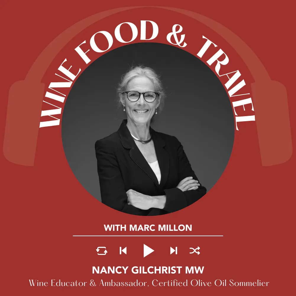 Ep. 2642 From Wine to Olive Oil: Quality, Production & Health Benefits — with Nancy Gilchrist MW | Wine, Food & Travel with Marc Millon