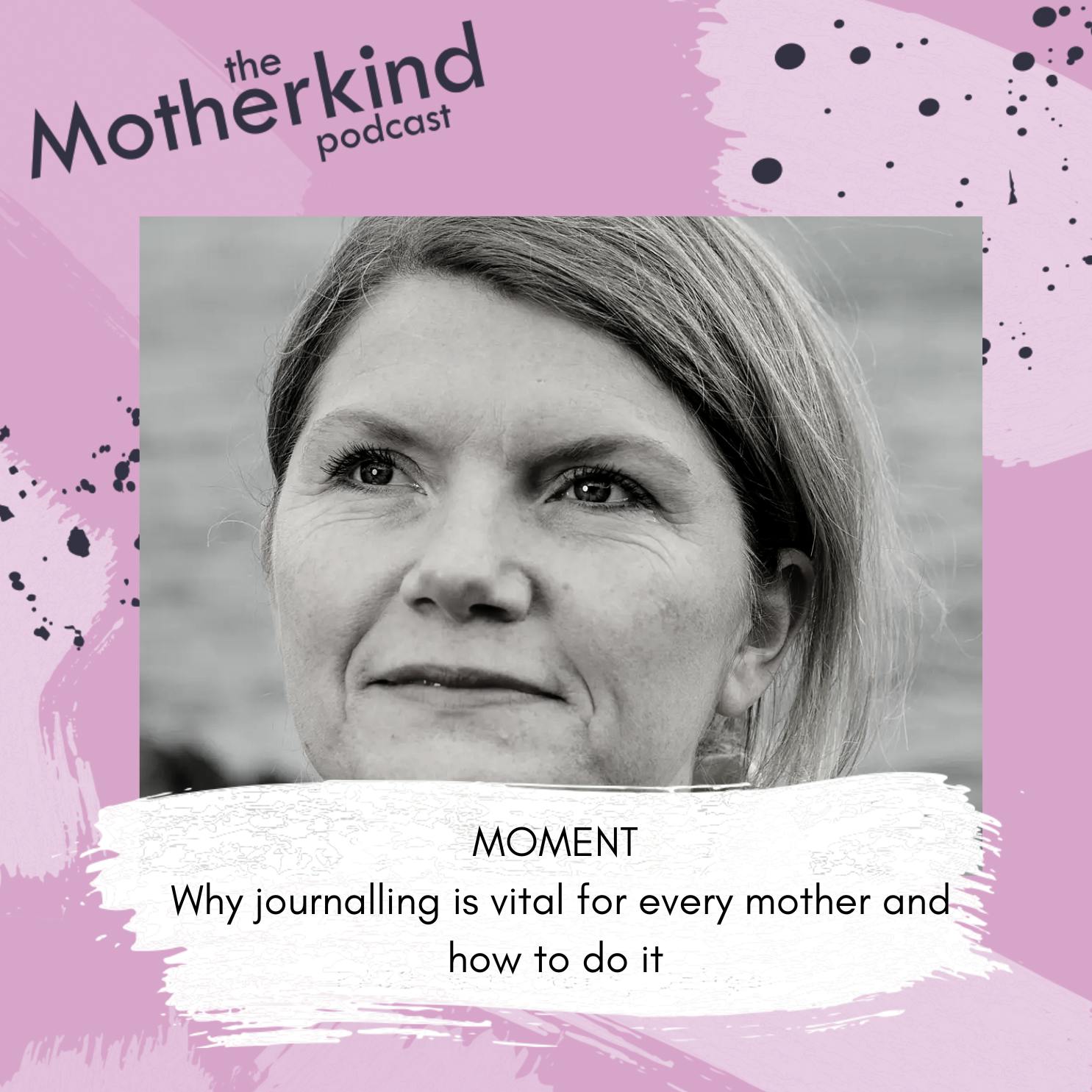 MOMENT | Why journalling is vital for every mother and how to do it with Cathy Rentzenbrink