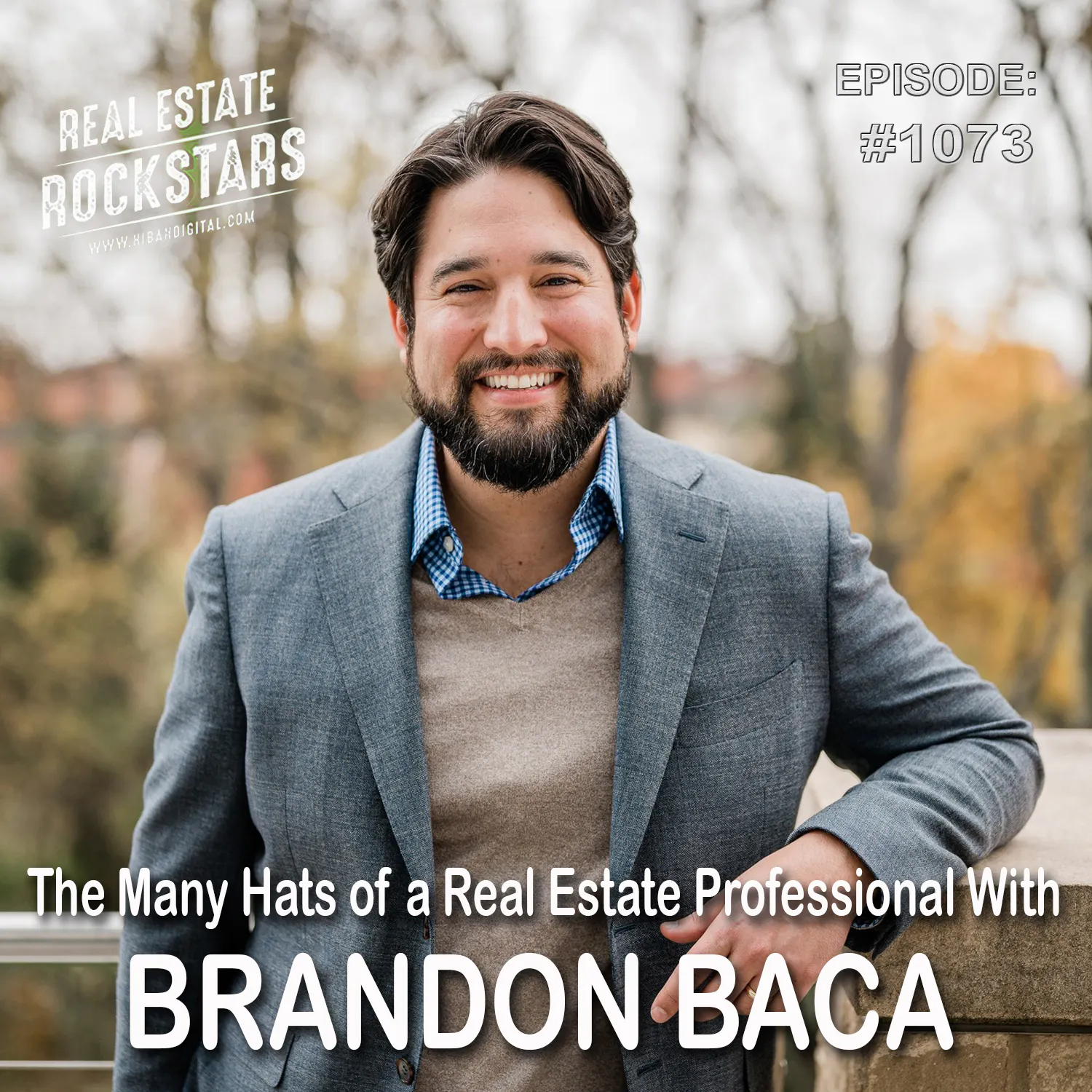 1073: The Many Hats of a Real Estate Professional With Brandon Baca