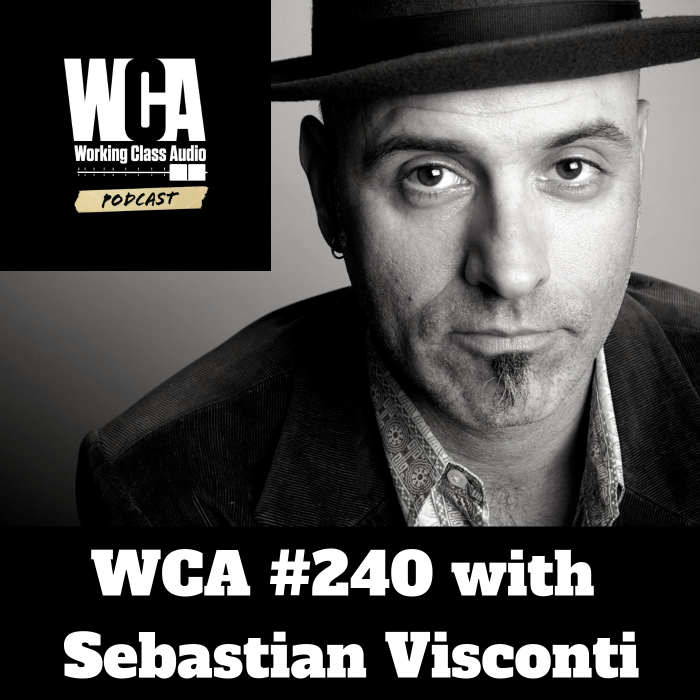 WCA #240 with Sebastian Visconti - Philadelphia to LA, Recording Bands, Working at Trader Joes, Reinventing Himself and Breaking into Film Audio at 40.