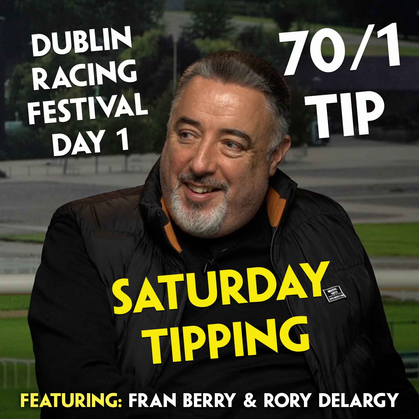 SATURDAY TIPPING | Dublin Racing Festival Day 1 | Sandown | Musselburgh | Rory Delargy | Fran Berry episode artwork
