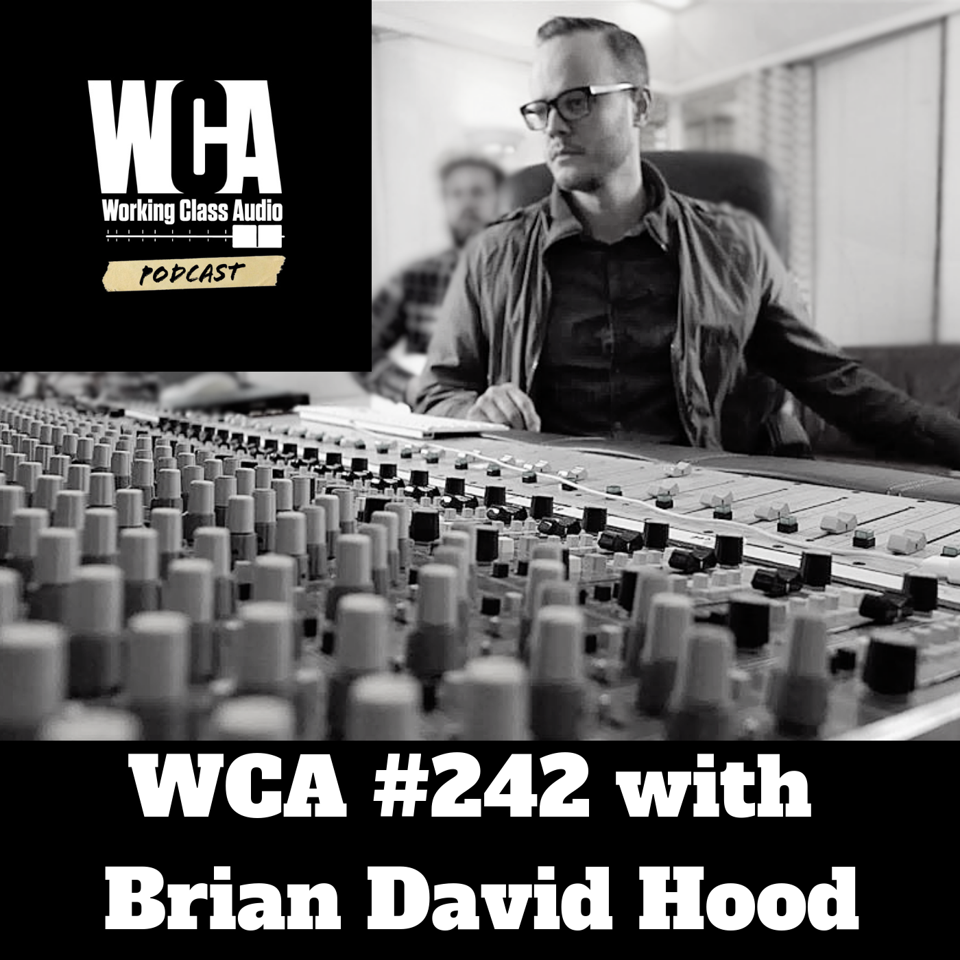 WCA #242 with Brian David Hood - Creating A Six Figure Home Studio