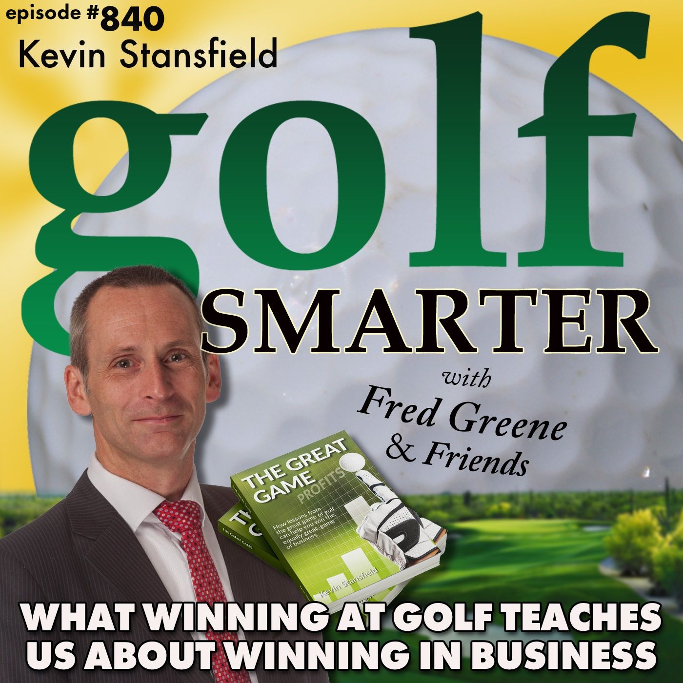 What Winning Golf Teaches Us About Winning In Business | golf SMARTER #840 episode artwork