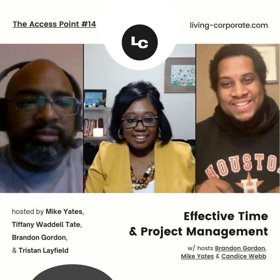 The Access Point : Effective Time & Project Management (w/ Candice Webb)