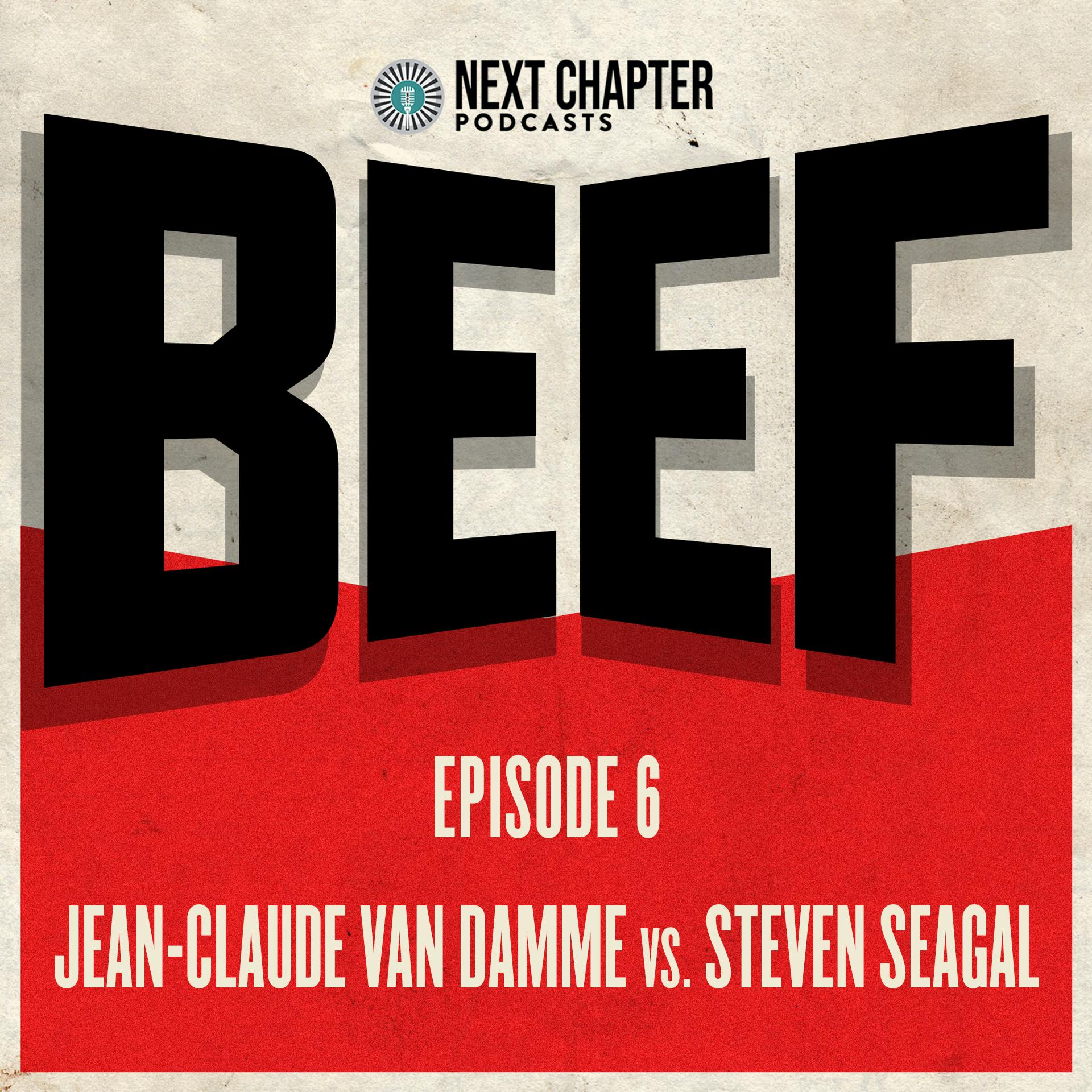 Episode 6 - Jean-Claude Van Damme vs. Steven Seagal