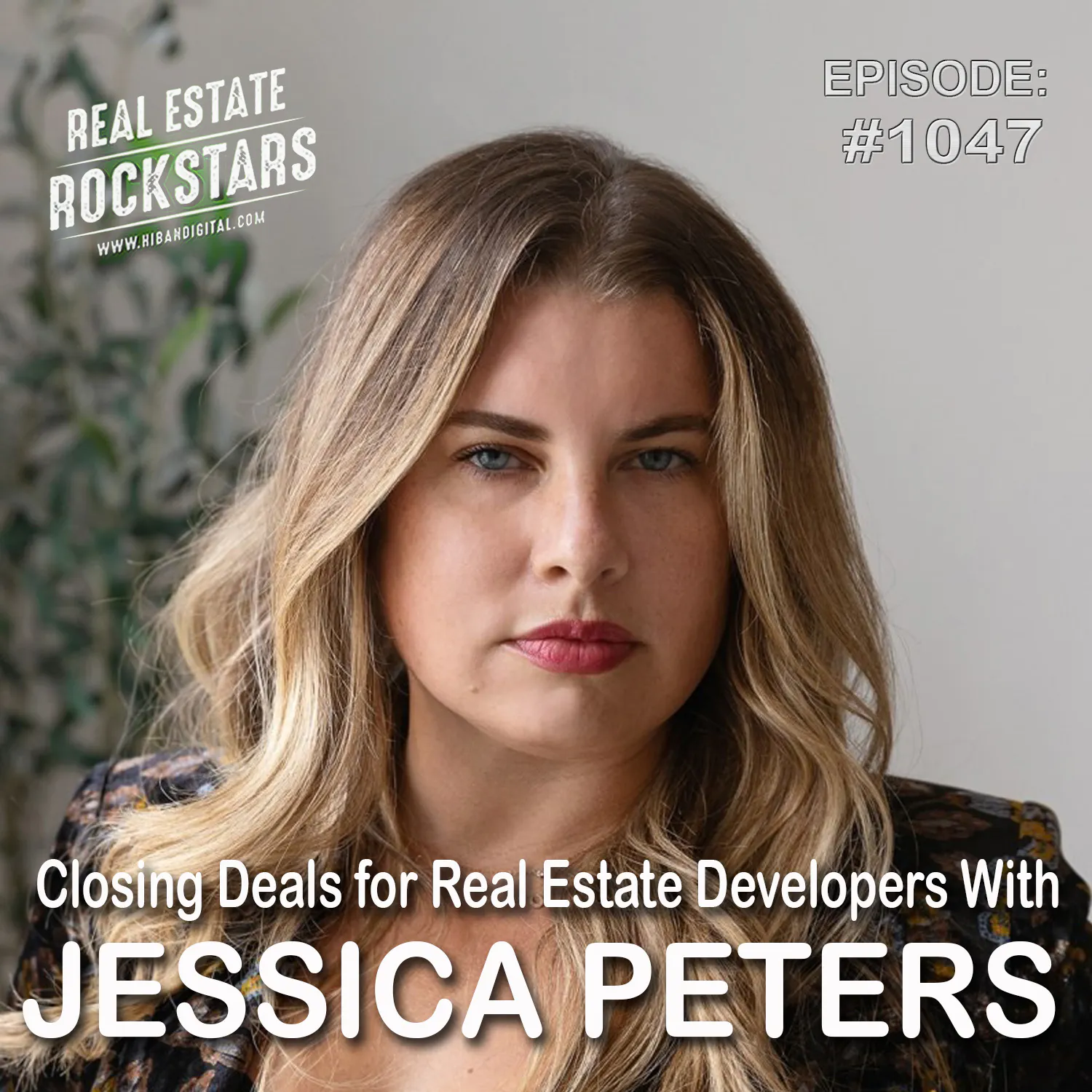 1047: Closing Deals for Real Estate Developers With Jessica Peters