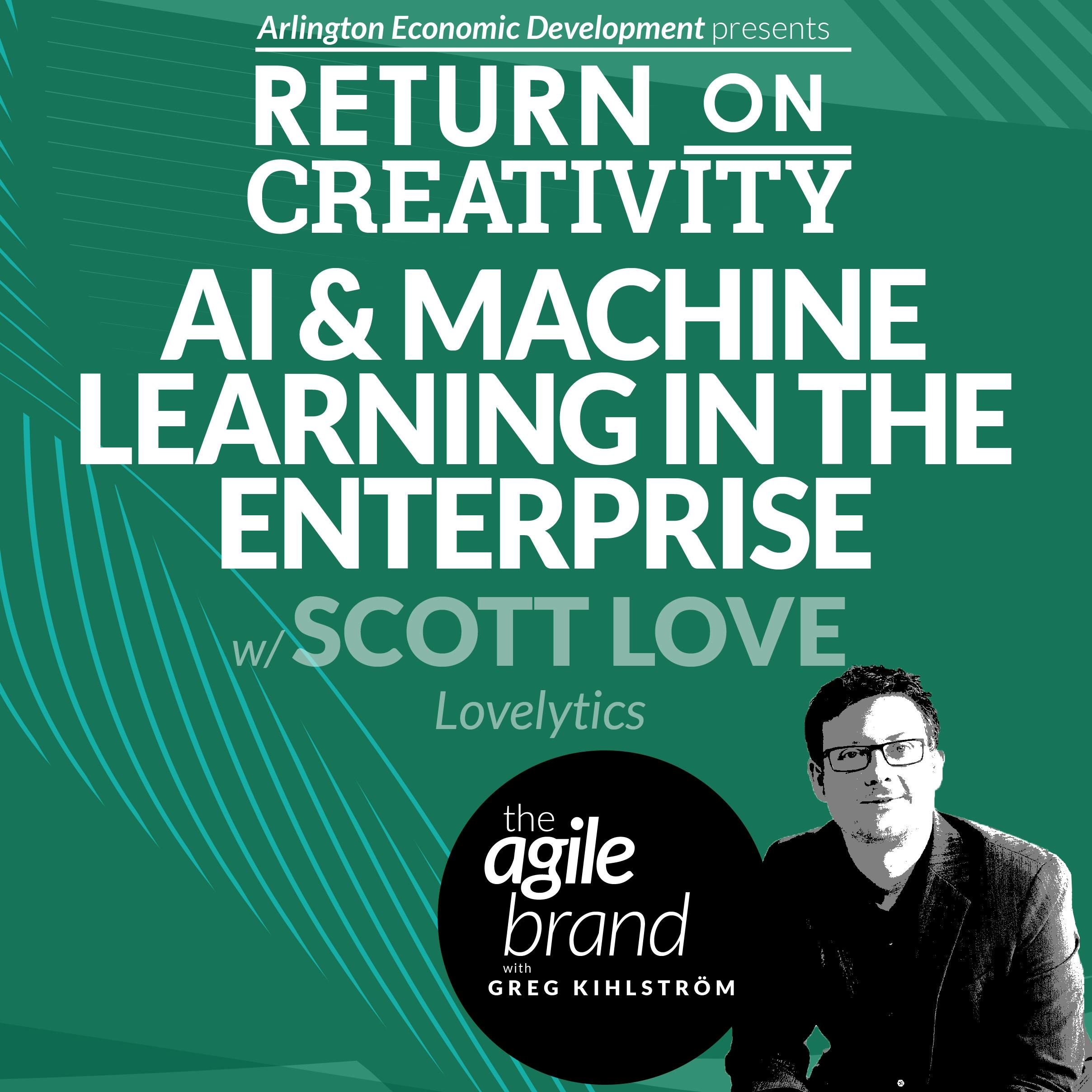 AI & Machine Learning in the Enterprise, with Scott Love, Lovelytics