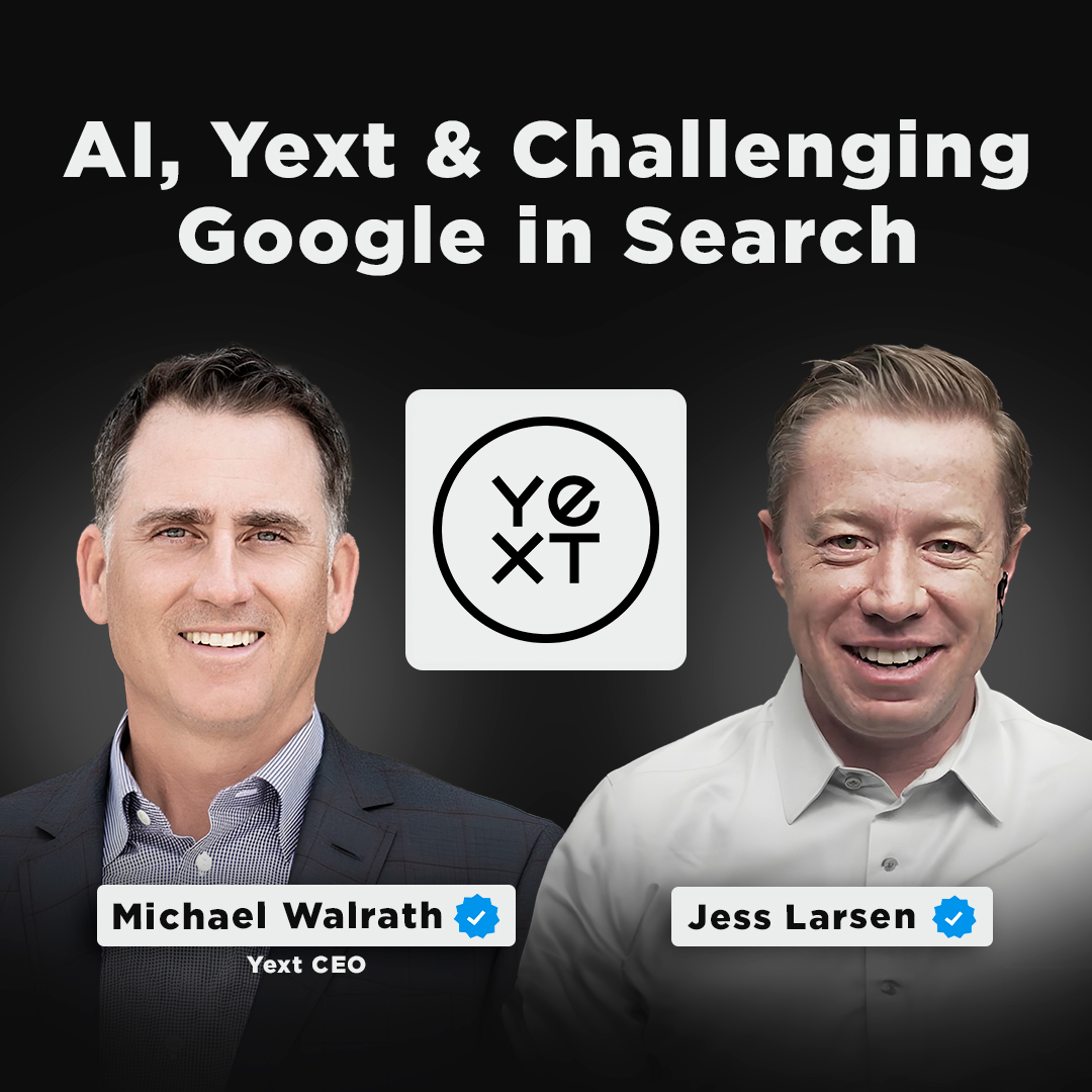 Disrupting the Google Monopoly: The Future of AI-Powered Search | Yext CEO, Michael Walrath