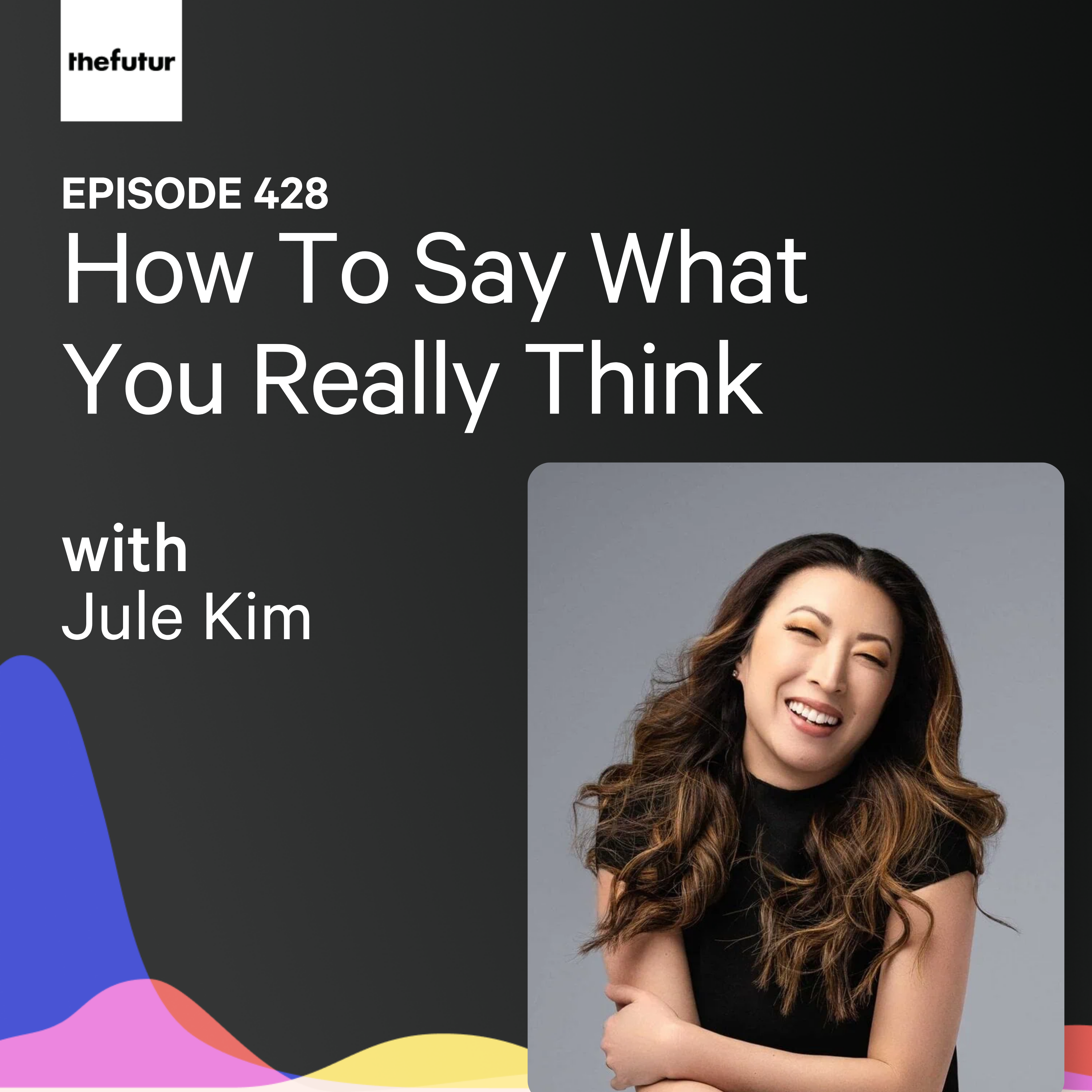 Overcoming the Fear of Speaking Up w/ Jule Kim | Ep 428