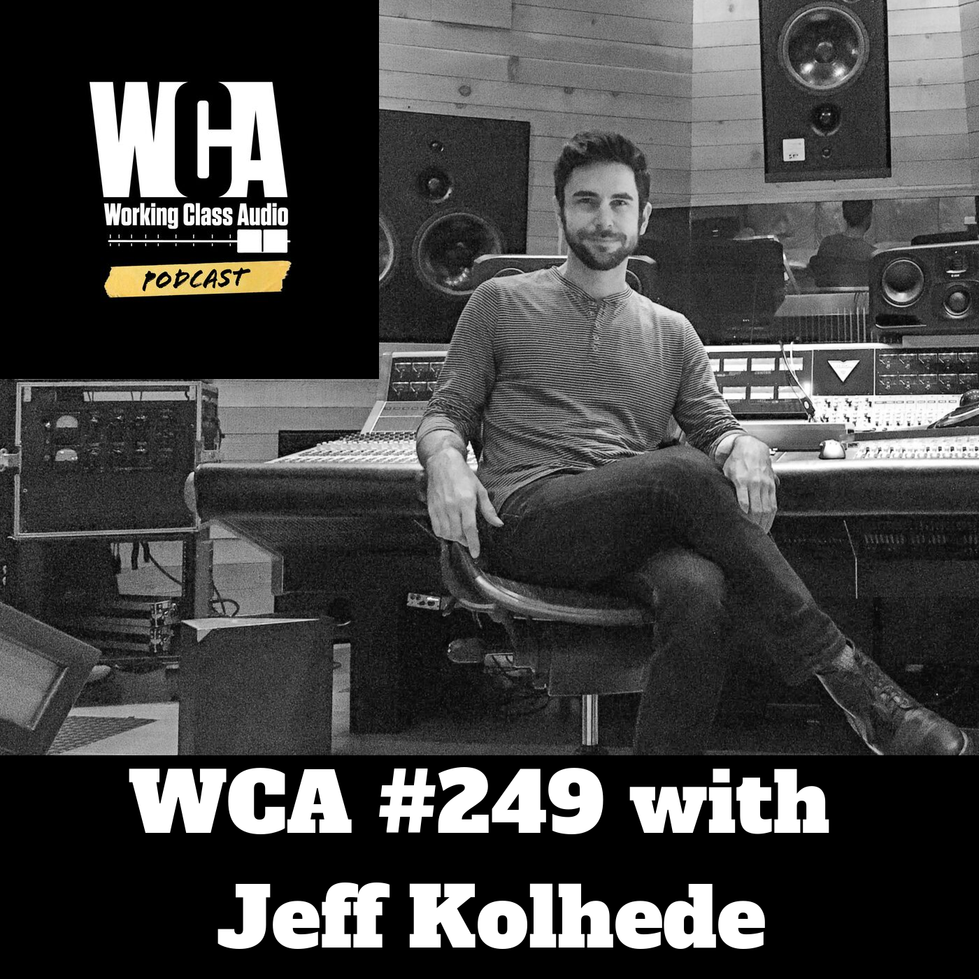 WCA #249 with Jeff Kolhede- A journey of adapting, surviving and finding oneself in the world of audio and music.