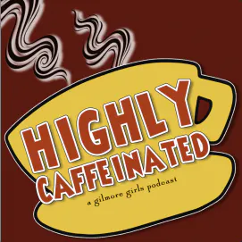 Highly Caffeinated | Gilmore Girls S2E6 Highly Caffeinated | Gilmore Girls S2E6