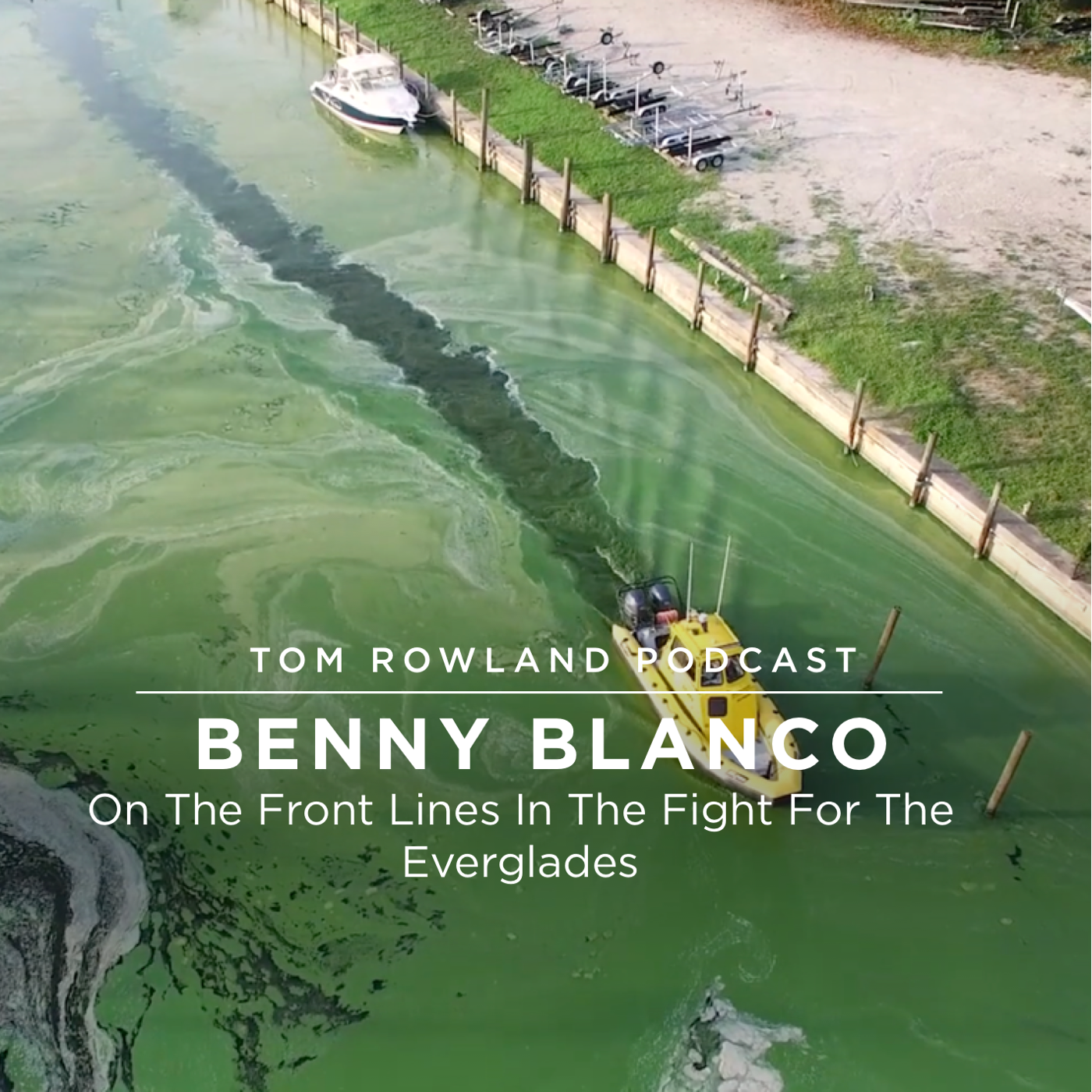 #0032 - Benny Blanco - On The Front Lines In the Fight For The Everglades