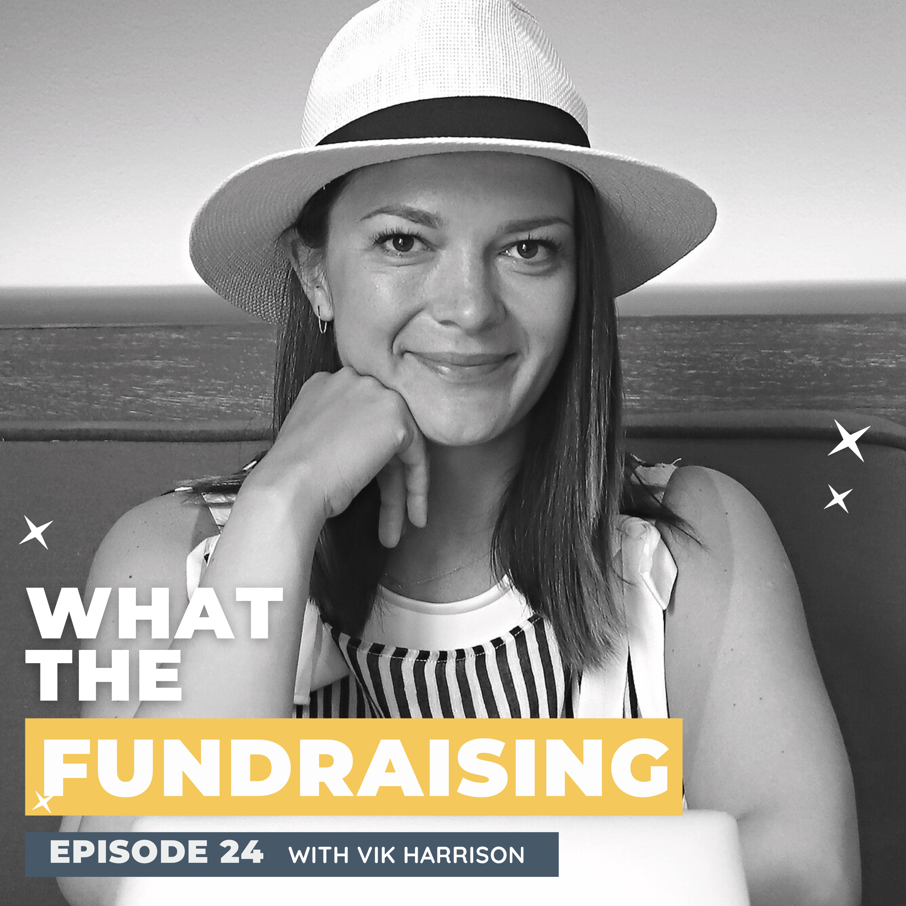 24: What the Fundraising Season 1 Recap with Vik Harrison episode artwork