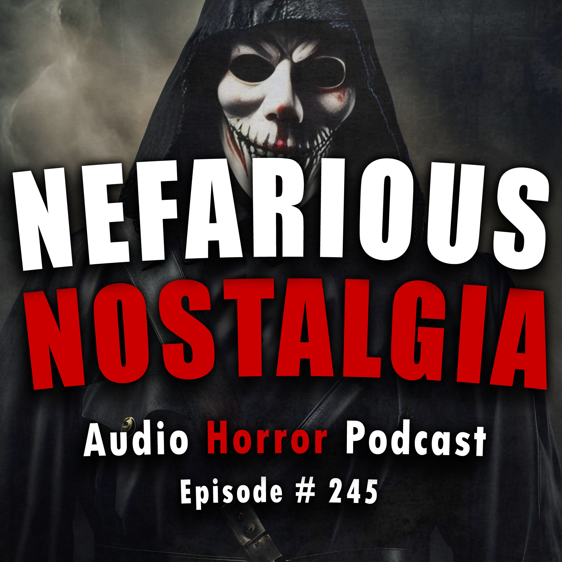 245: Nefarious Nostalgia - Chilling Tales for Dark Nights