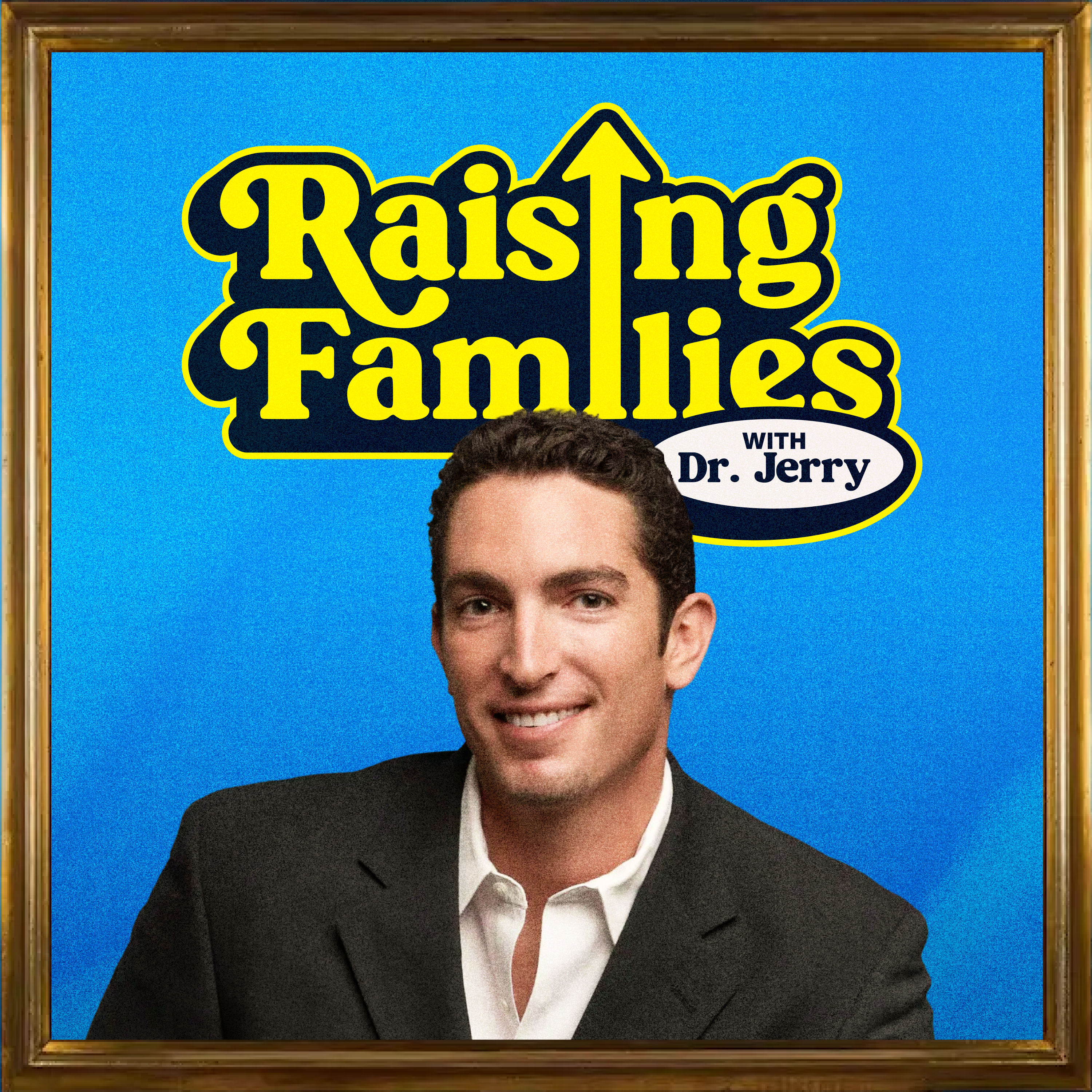 Raising Families with Dr. Jerry Weichman